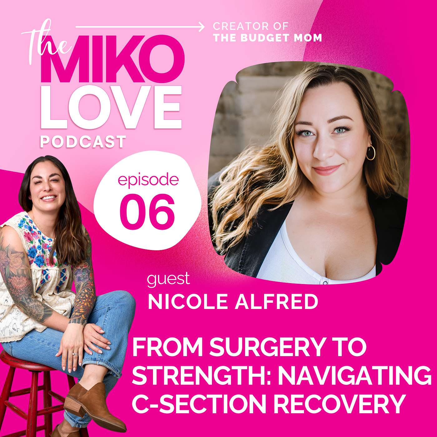 06: From Surgery to Strength - Navigating C-Section Recovery with Nicole Alfred