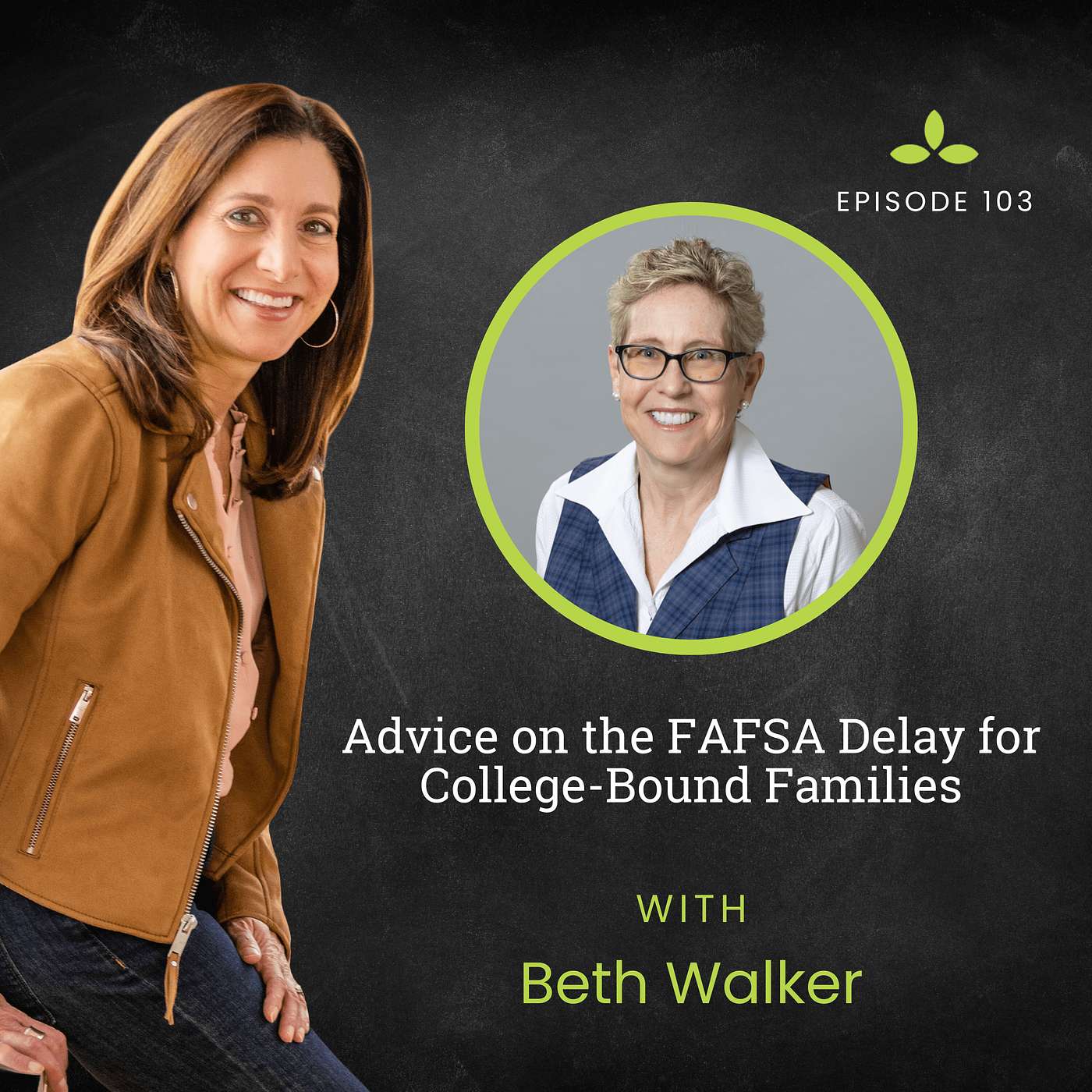 #103 Advice on the FAFSA Delay for College-Bound Families with Beth Walker