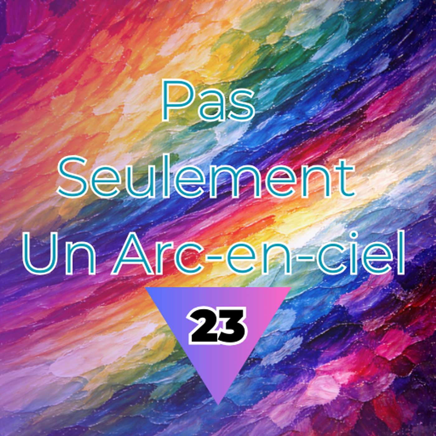 Pas Seulement Un Arc-en-ciel