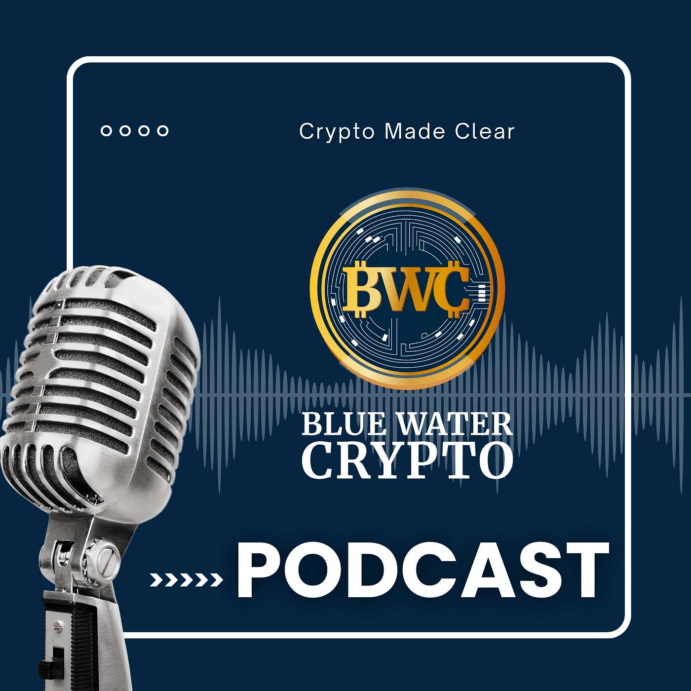 Crypto Made Clear: The Blue Water Crypto Podcast