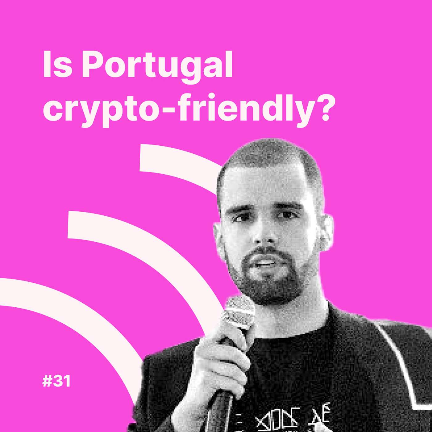 #31 Is Portugal Crypto-Friendly? | Guilherme Maia