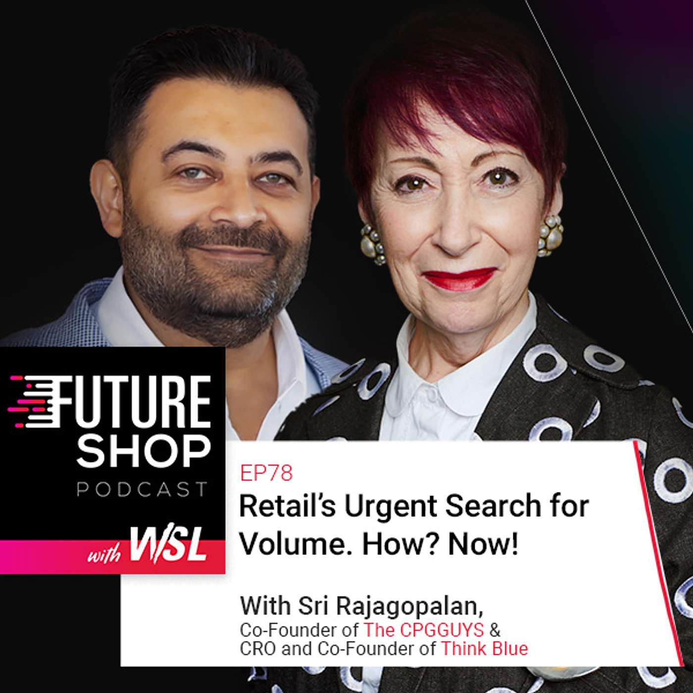 EP78: Retail’s Urgent Search for Volume. How? Now! with Sri Rajagopalan, The CPG Guys