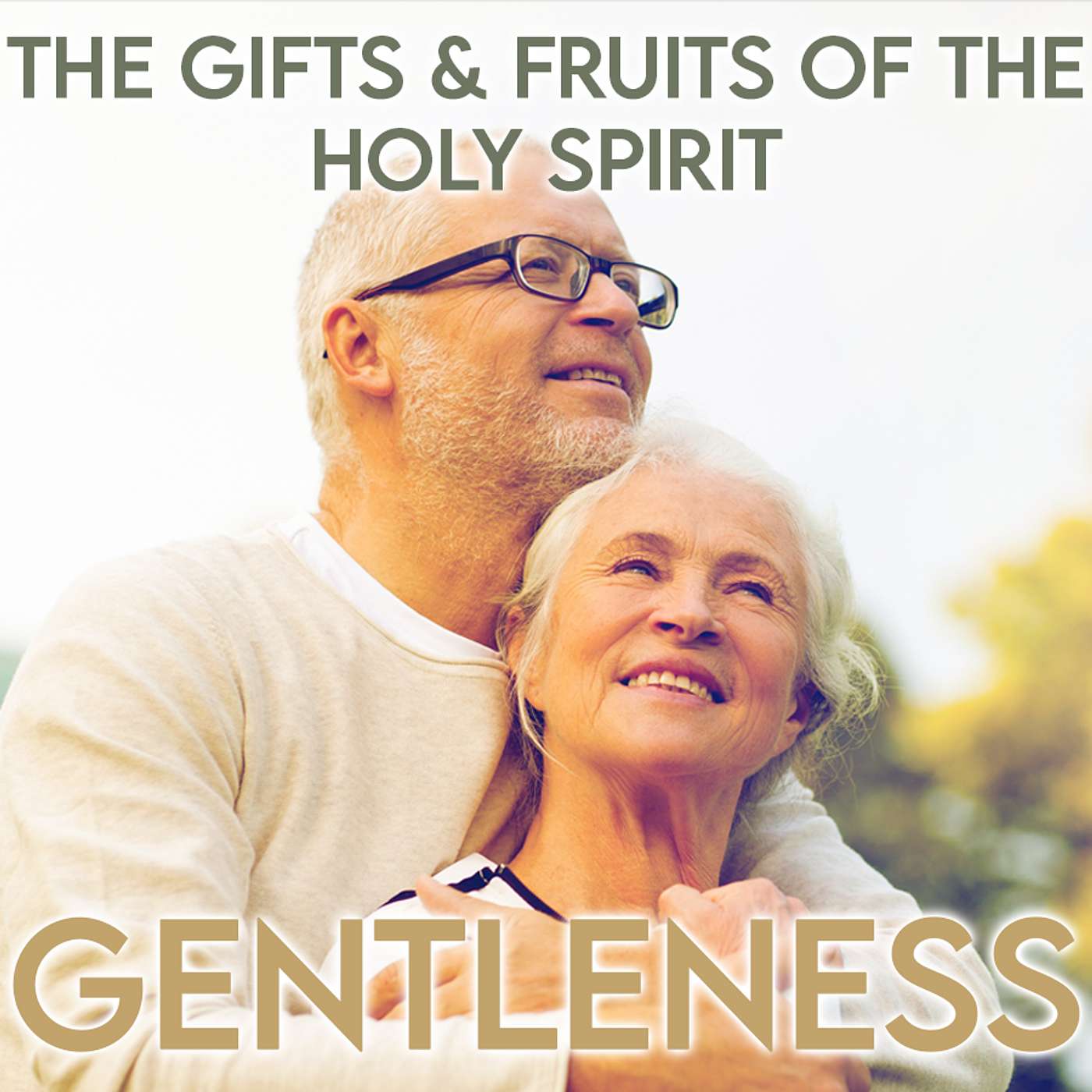 Season 4 Episode 126 - The Twelve Fruits of the Holy Spirit - Gentleness