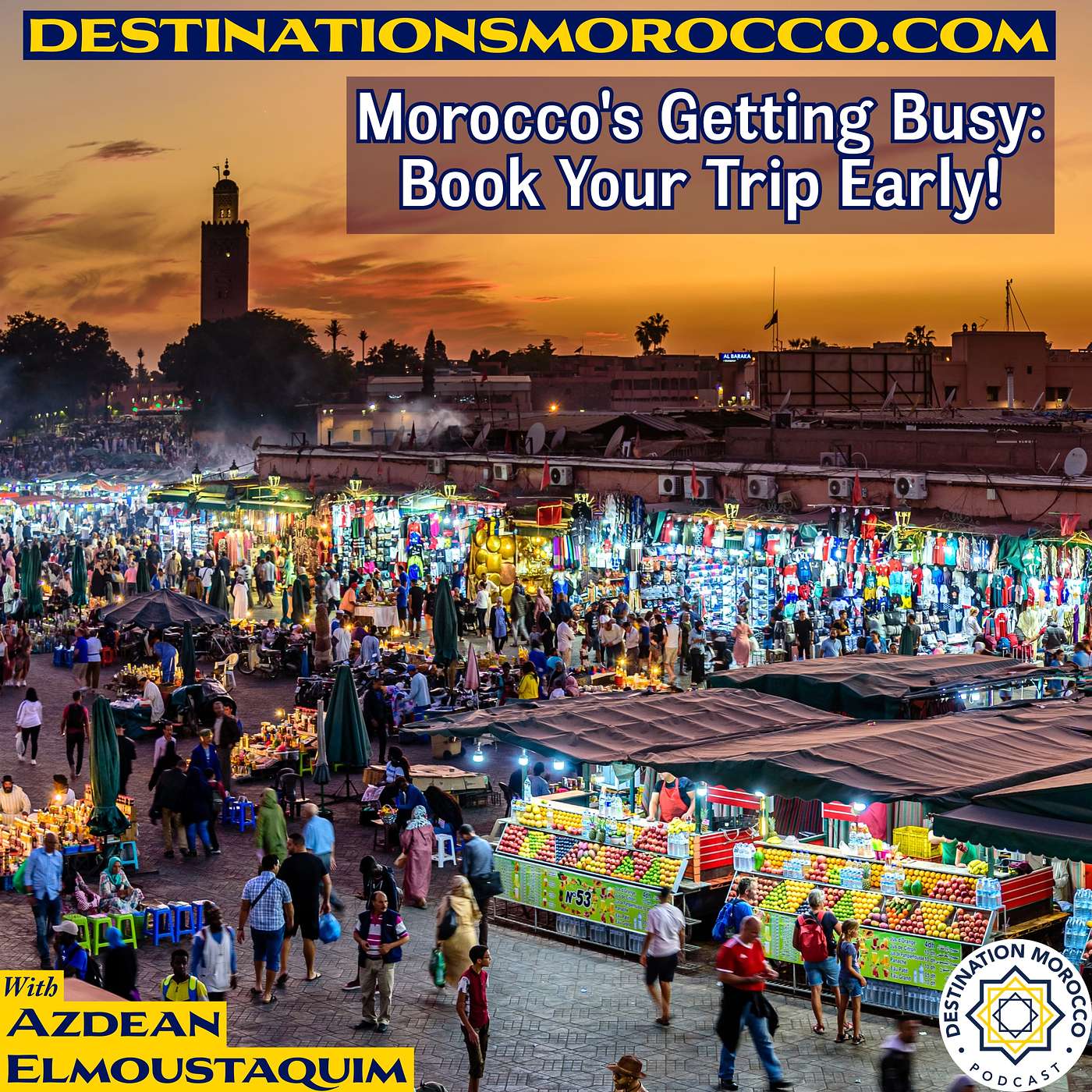 Morocco's Getting Busy: Book Your Trip Early!