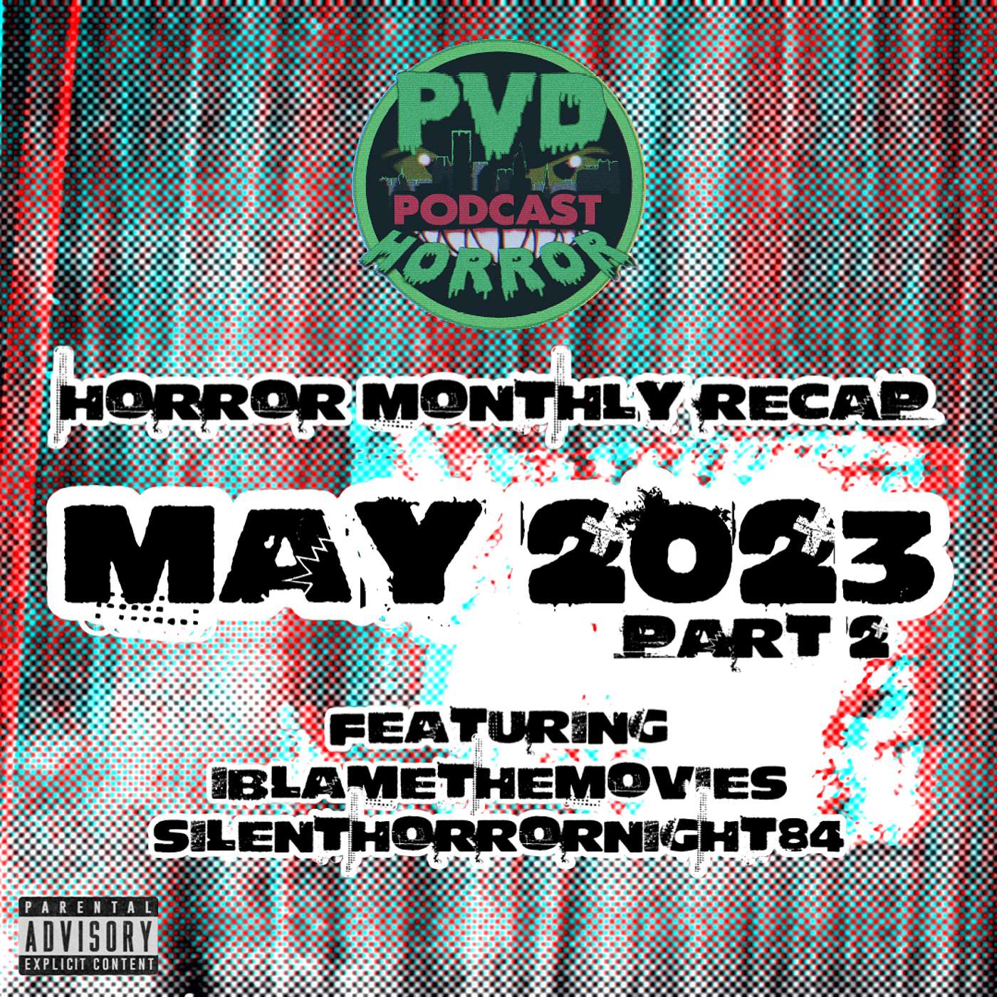 Part 2 -Horror Monthly Recap - May 2023 with Guests @iblamethemovies and @silenthorrornight84 episode artwork