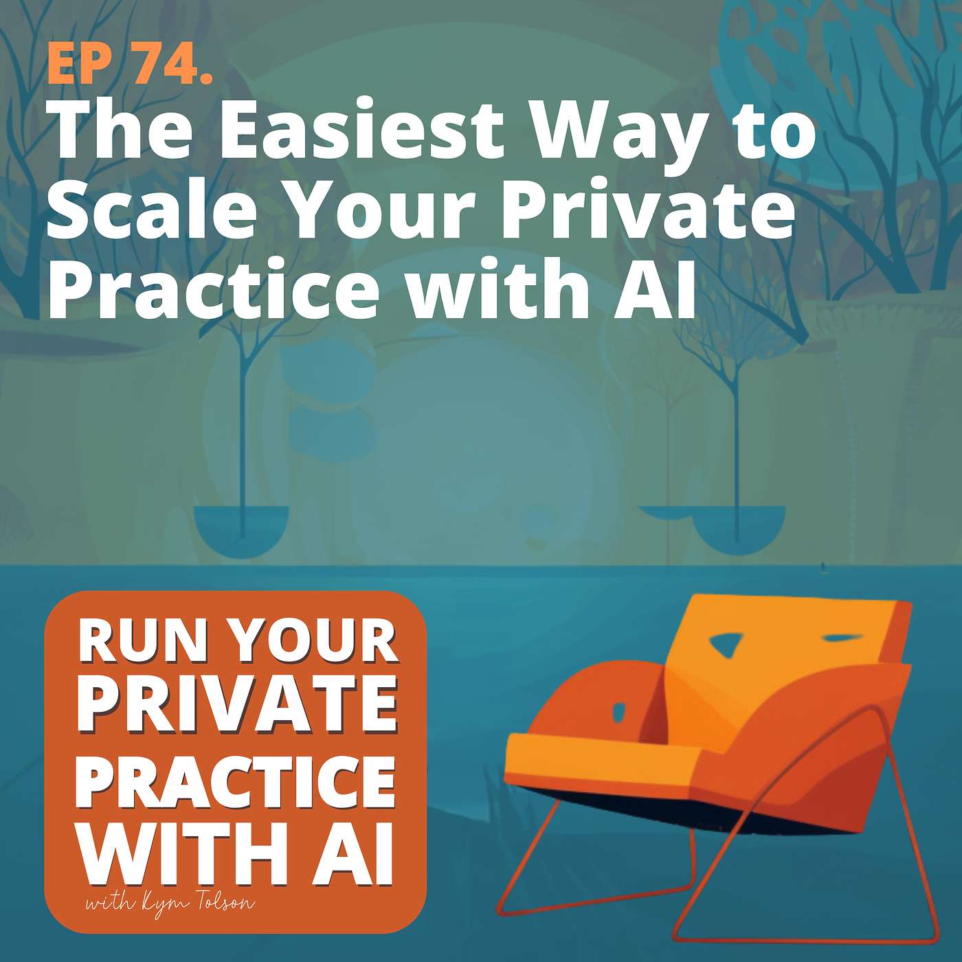 74. The Easiest Way to Scale Your Private Practice with AI 74. The Easiest Way to Scale Your Private Practice with AI