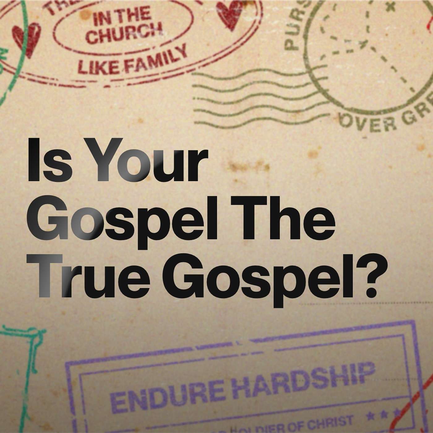 Is Your Gospel The True Gospel?