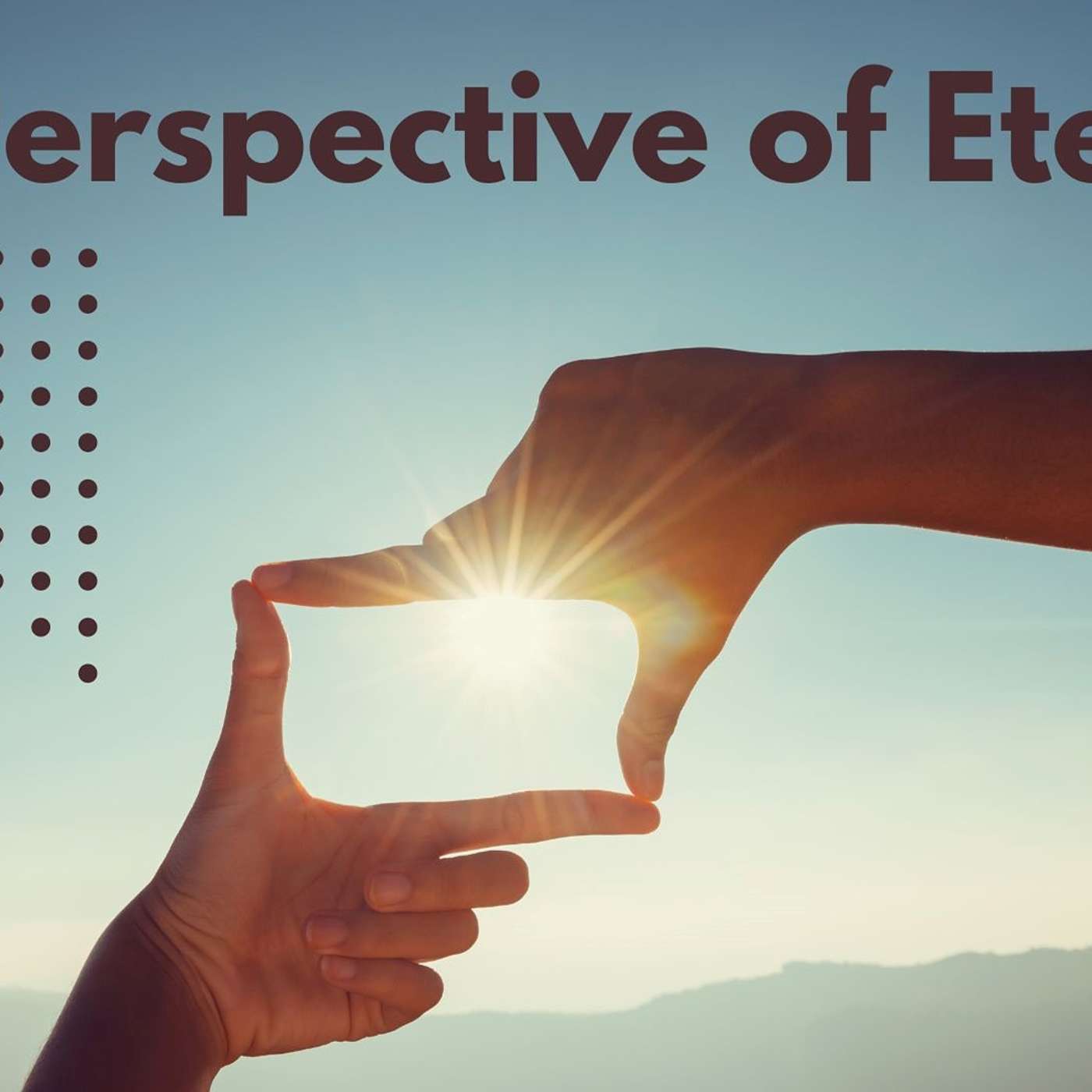 The Perspective of Eternity | 02.06.24 | 11am | Dominic De Souza episode artwork