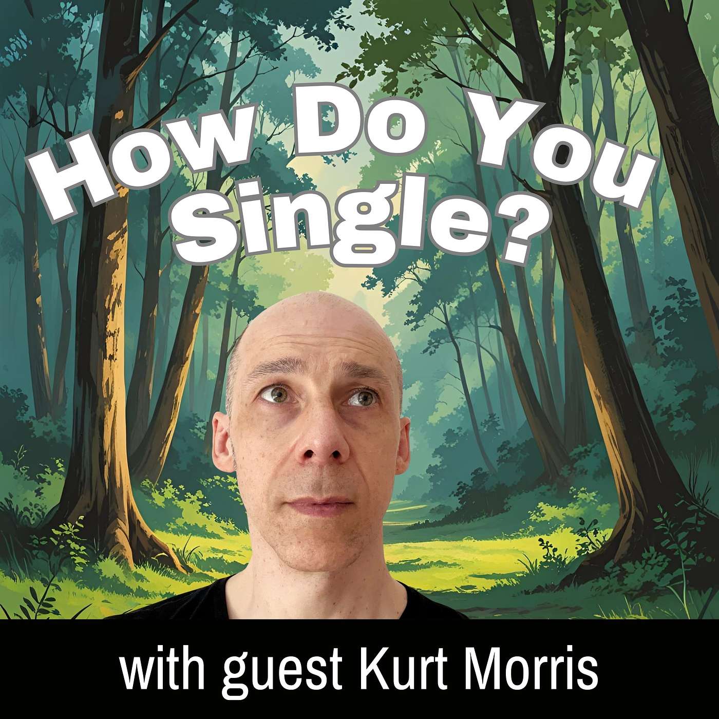 Kurt, how do you single?