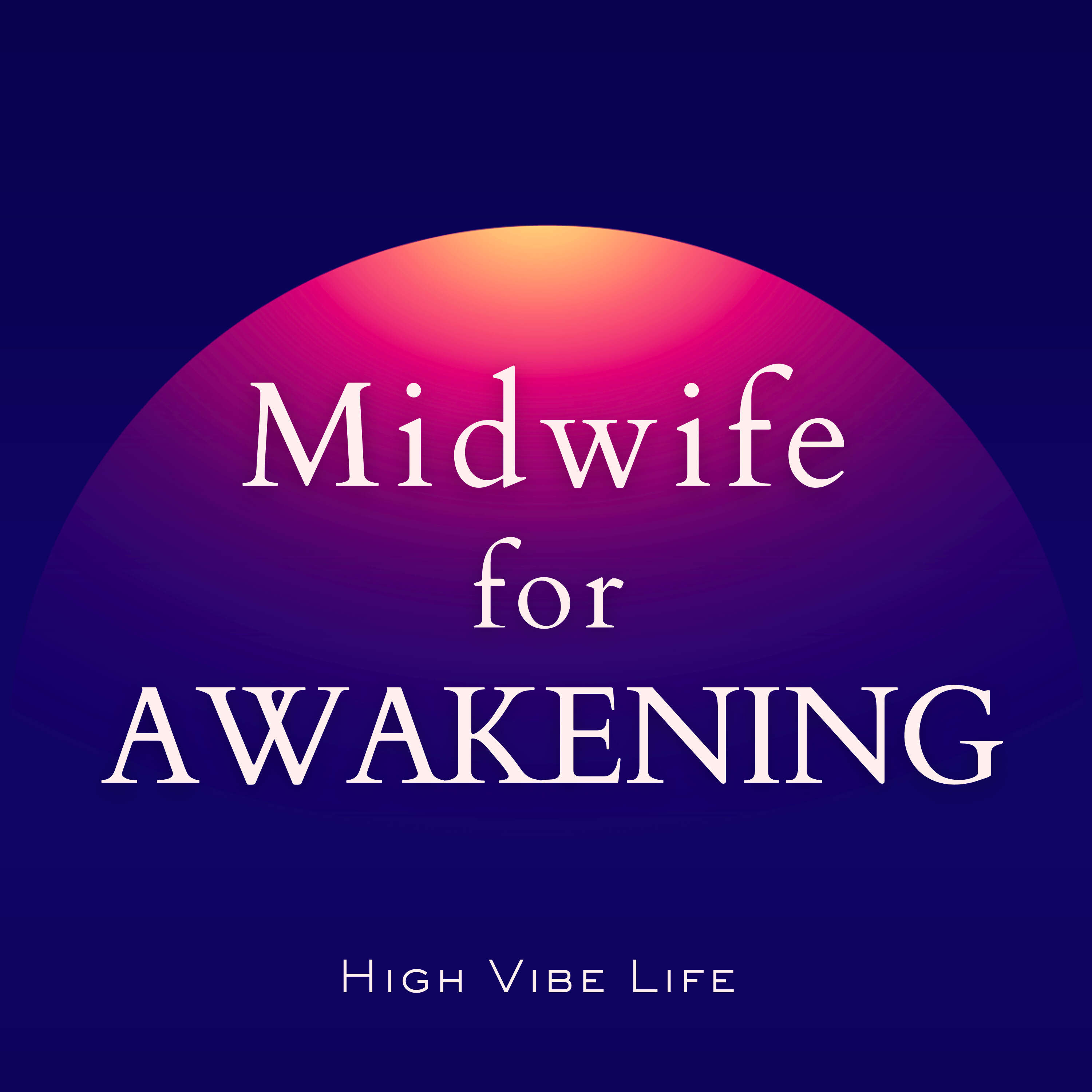 Midwife for Awakening