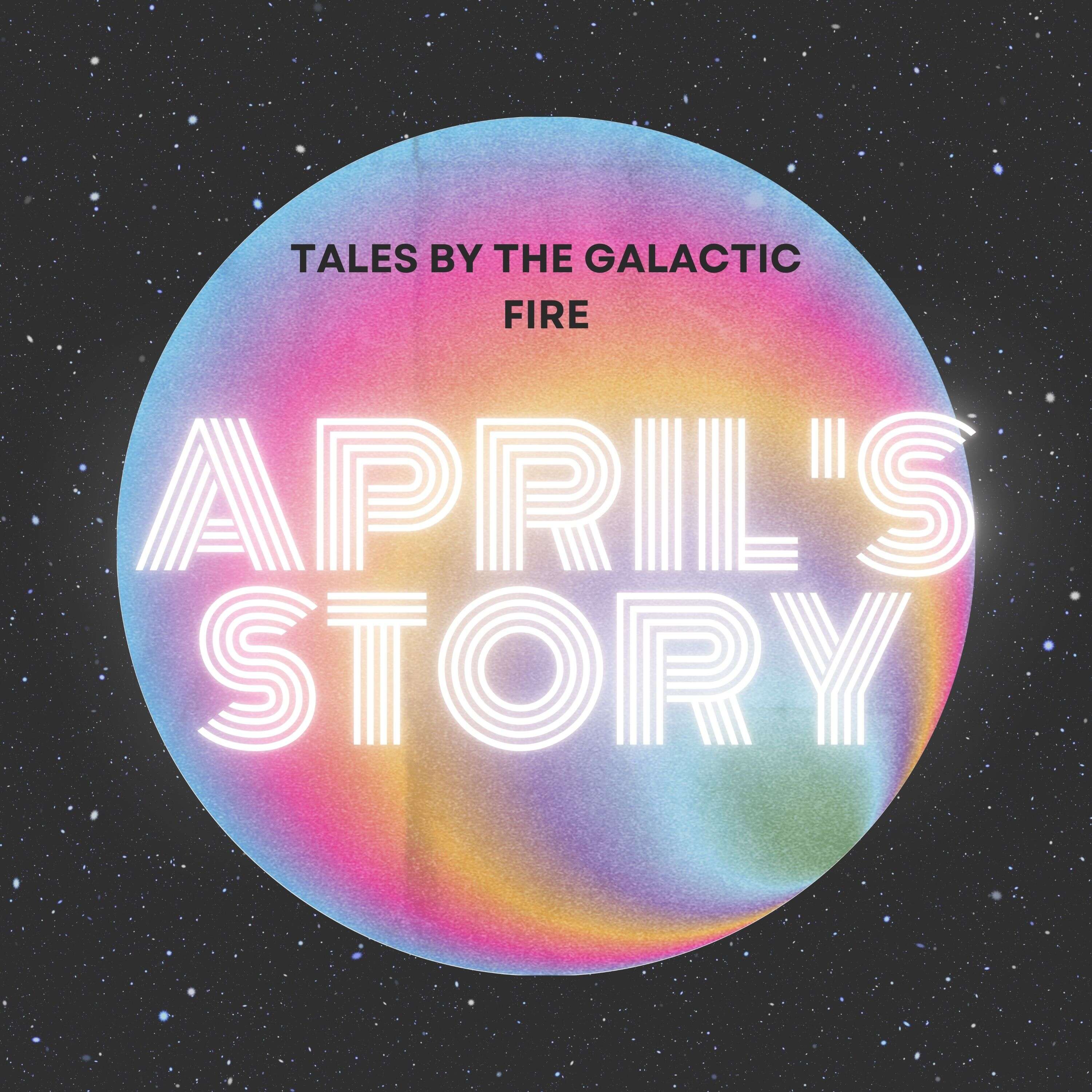 Tales by the Galactic Fire