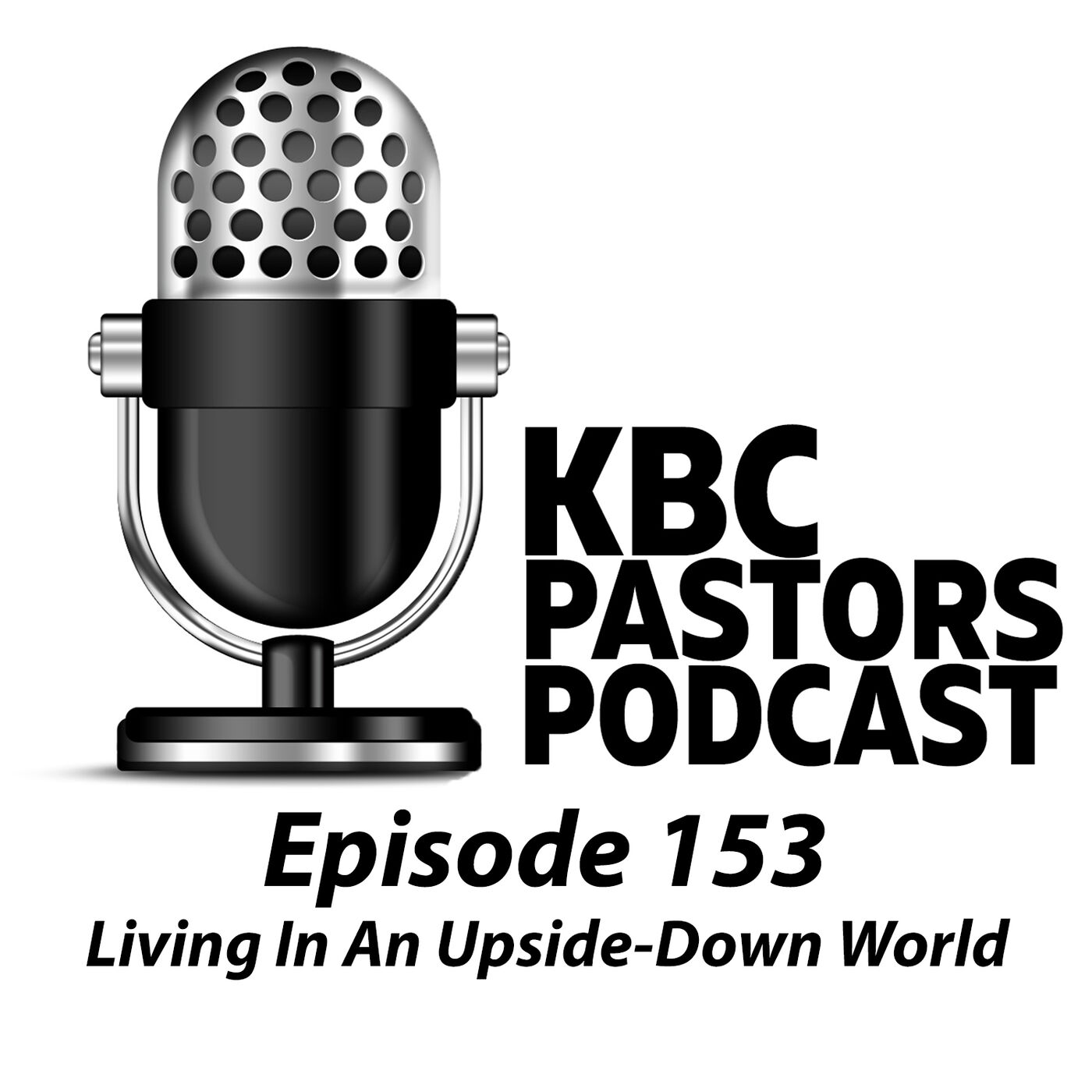 153: Living in an Upside-Down World