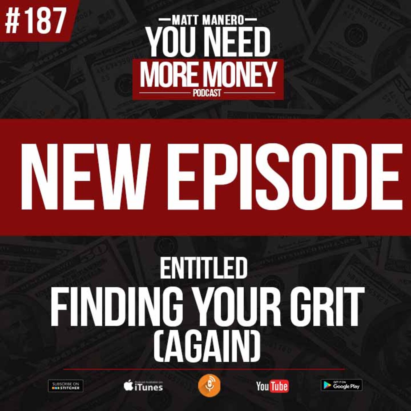 Episode #187 FINDING YOUR GRIT (AGAIN) WITH MATT MANERO