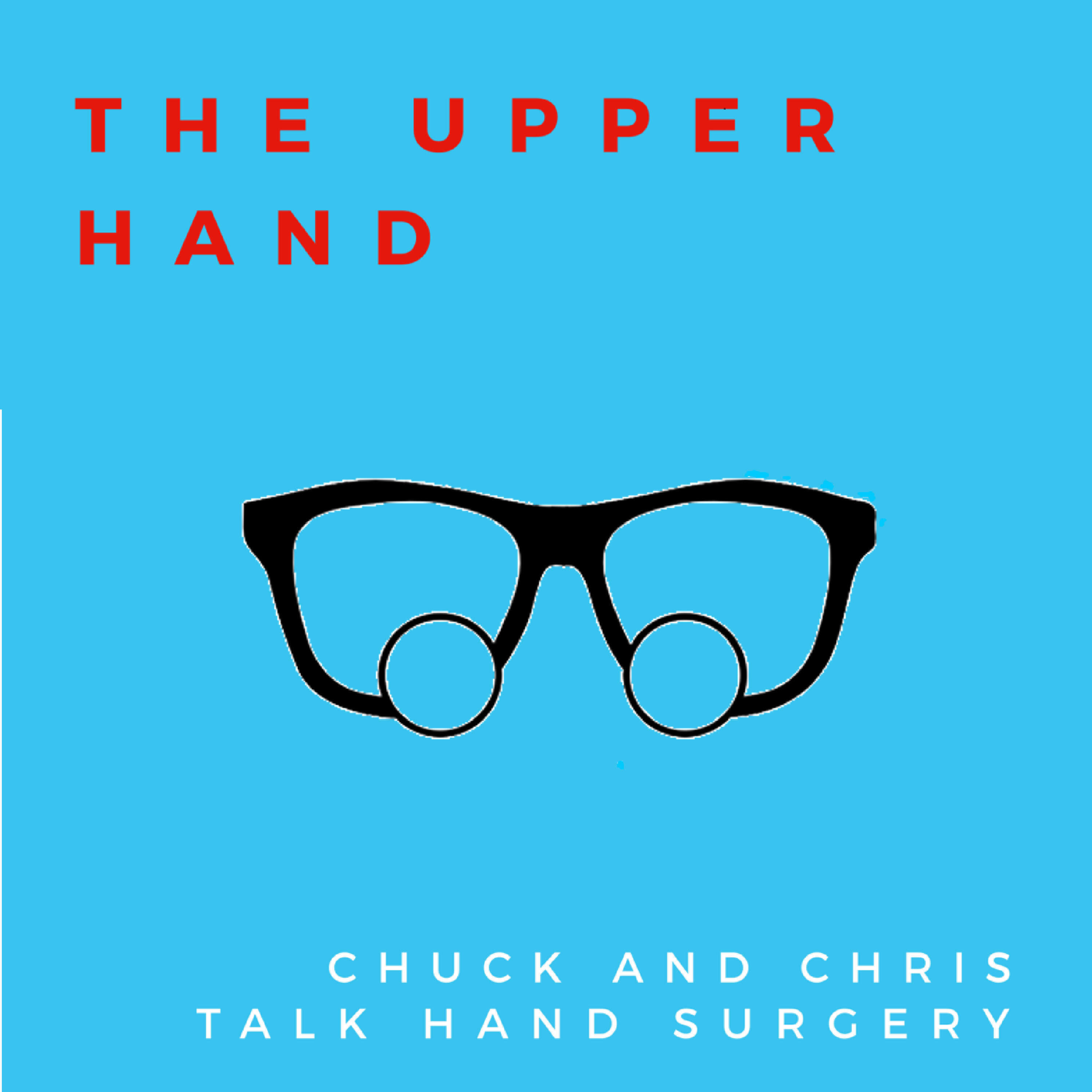 The Upper Hand: Chuck & Chris Talk Hand Surgery podcast show image