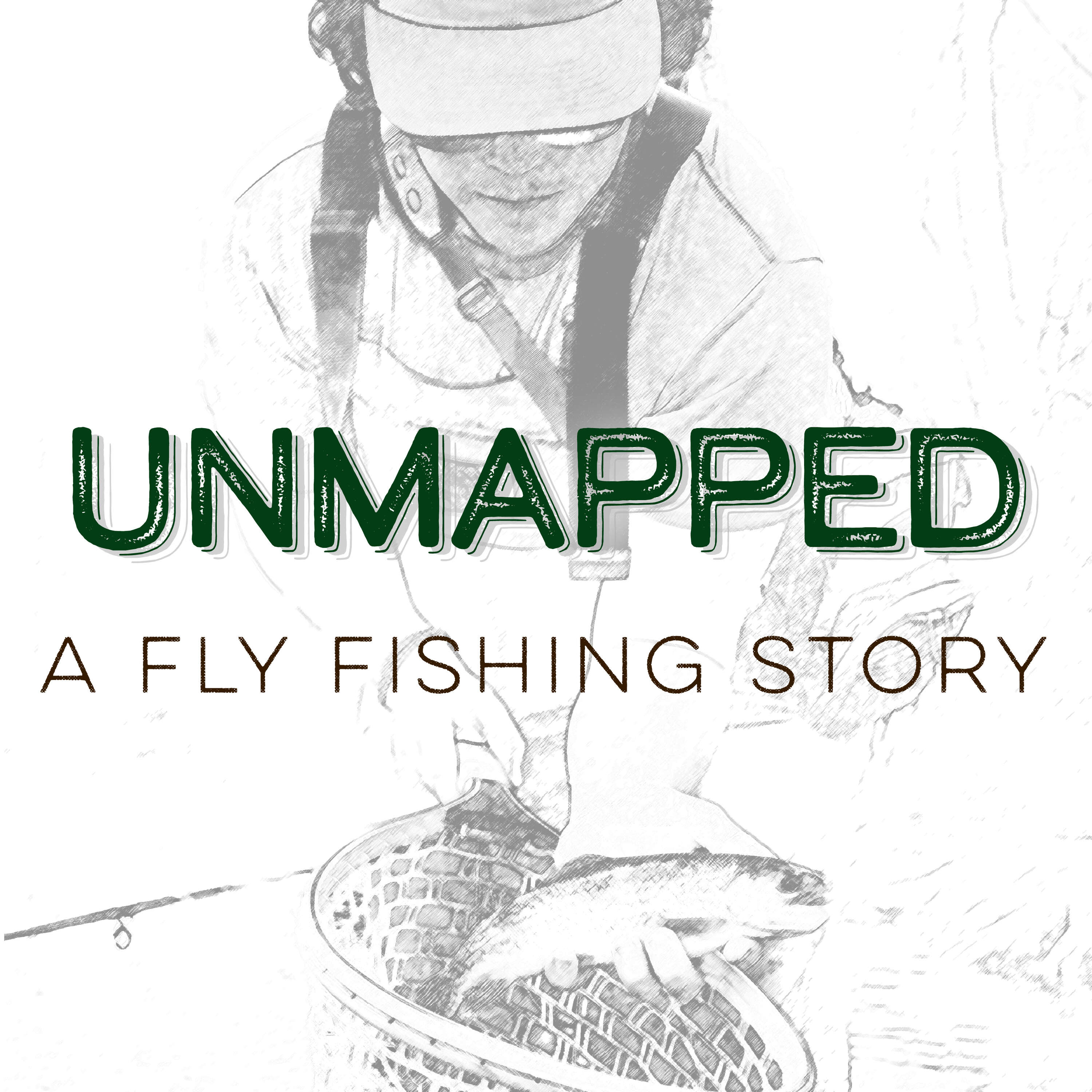 Unmapped: A Fly Fishing Story