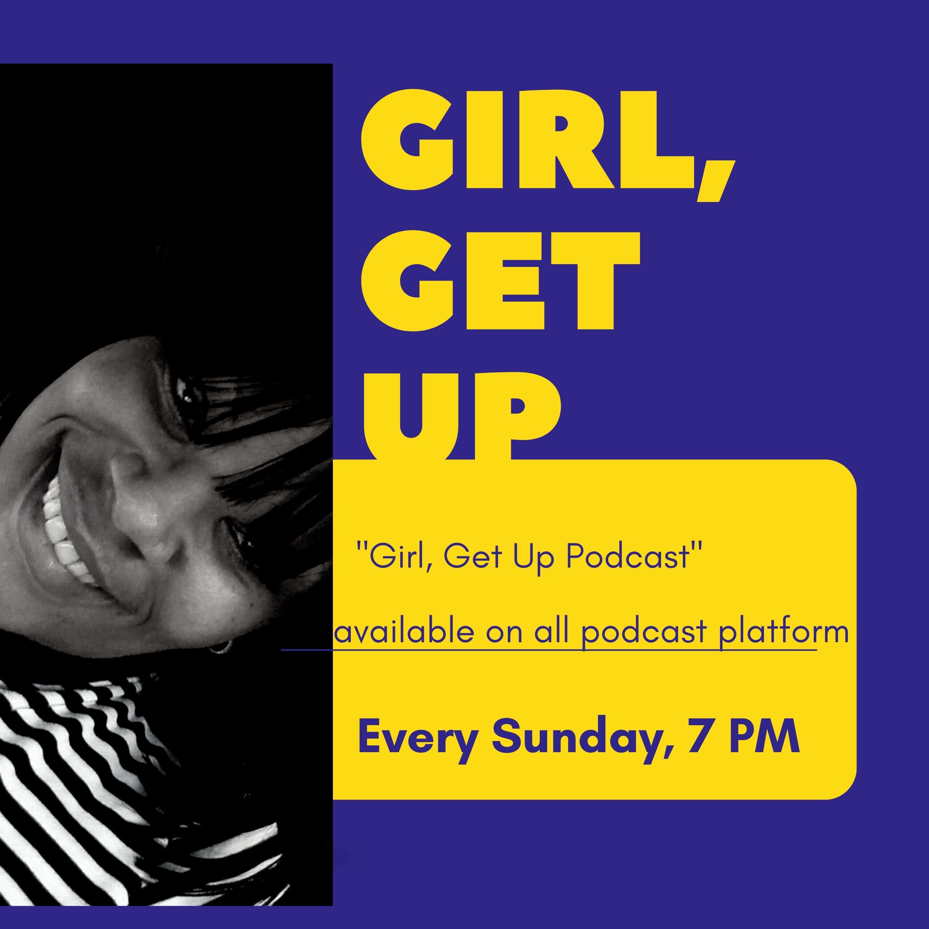 Girl, Get Up! Podcast