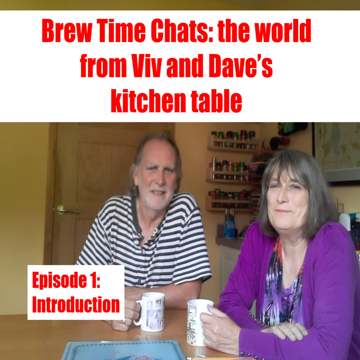 Brew Time Chats: The world from Viv & Dave's kitchen table