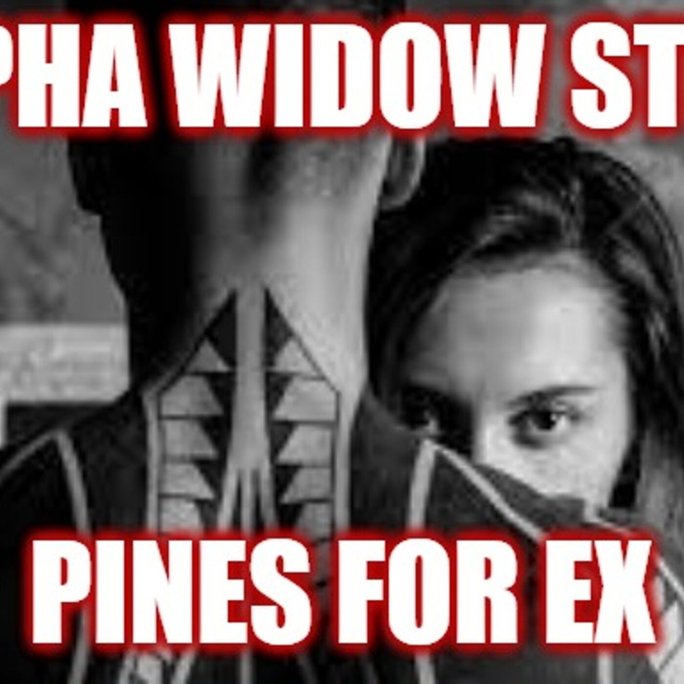 Helios Blog 198 | Girl Still Pines for Her EX | Alpha Widow