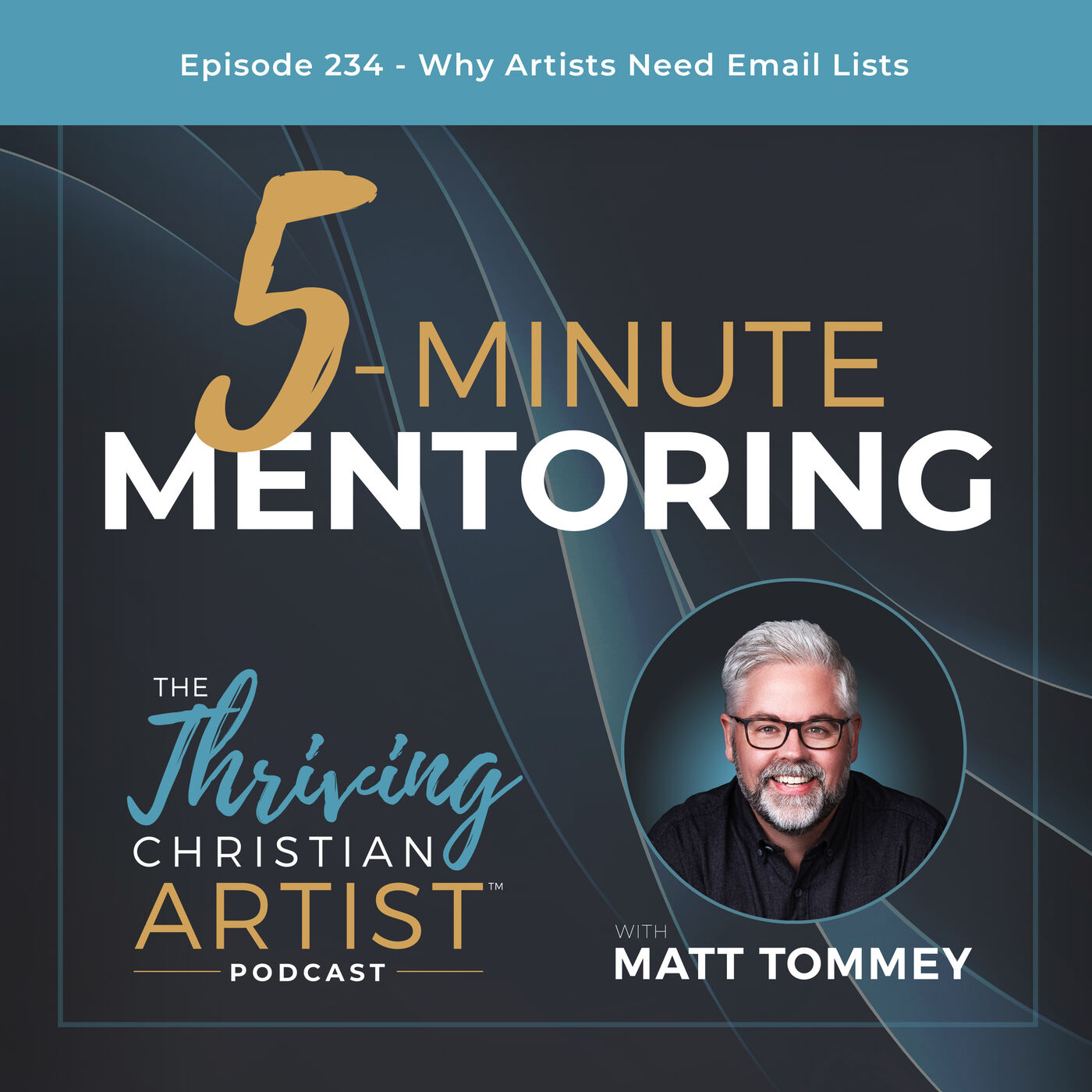 234 - 5-Minute Mentoring: Why Artists Need Email Lists