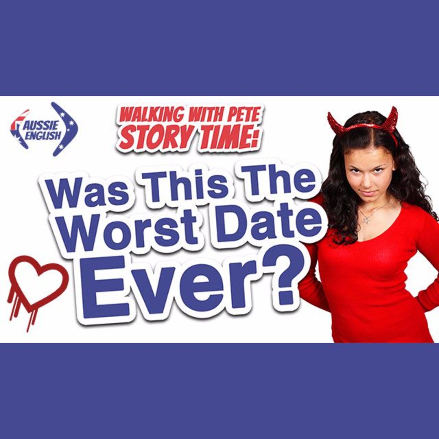 AE 358 - WWP - Story Time: Was This The Worst Date Ever?