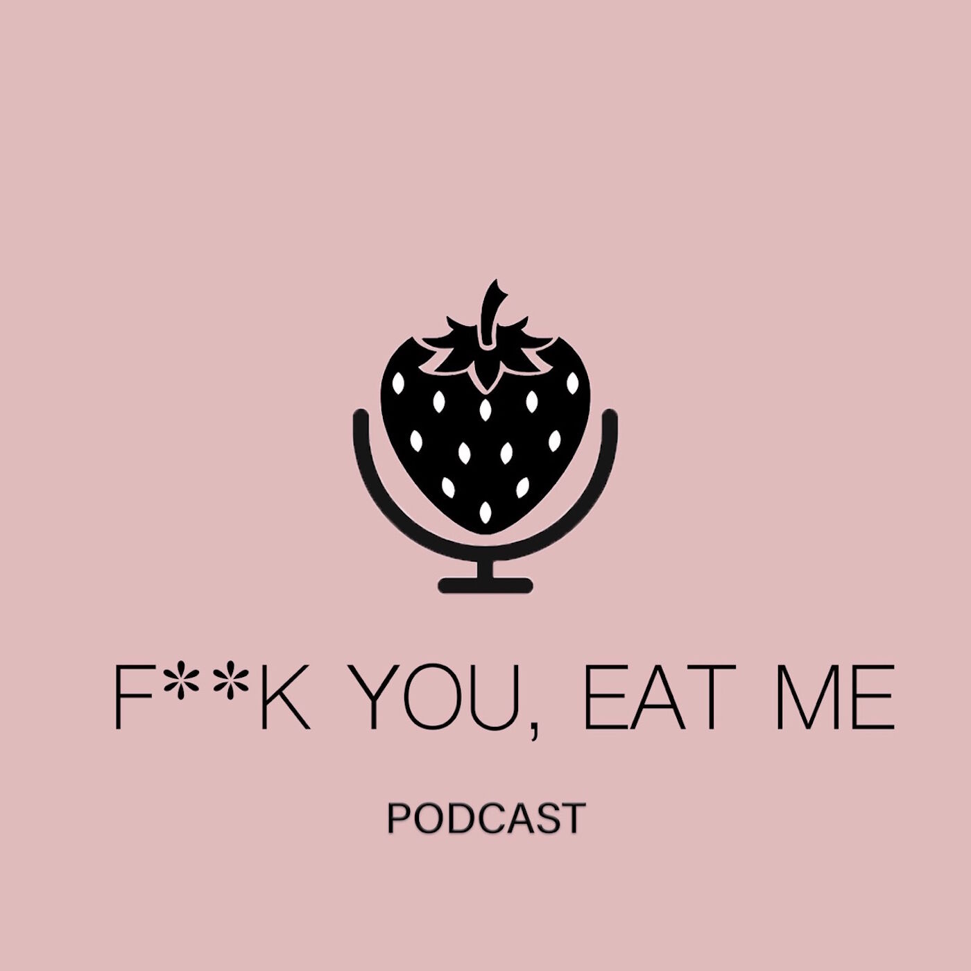 F**K YOU, EAT ME