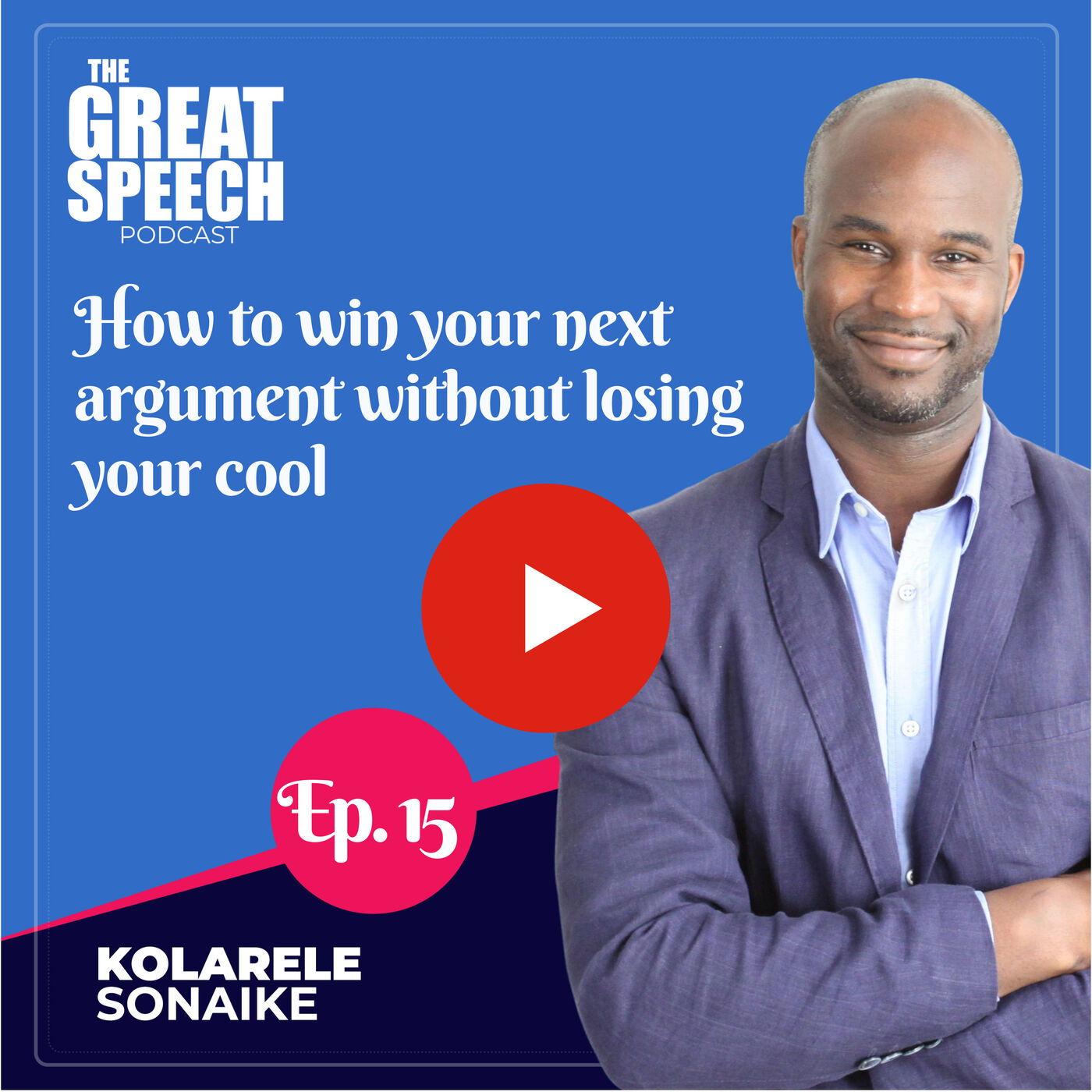 Ep 15: How to win your next argument (without losing your cool)