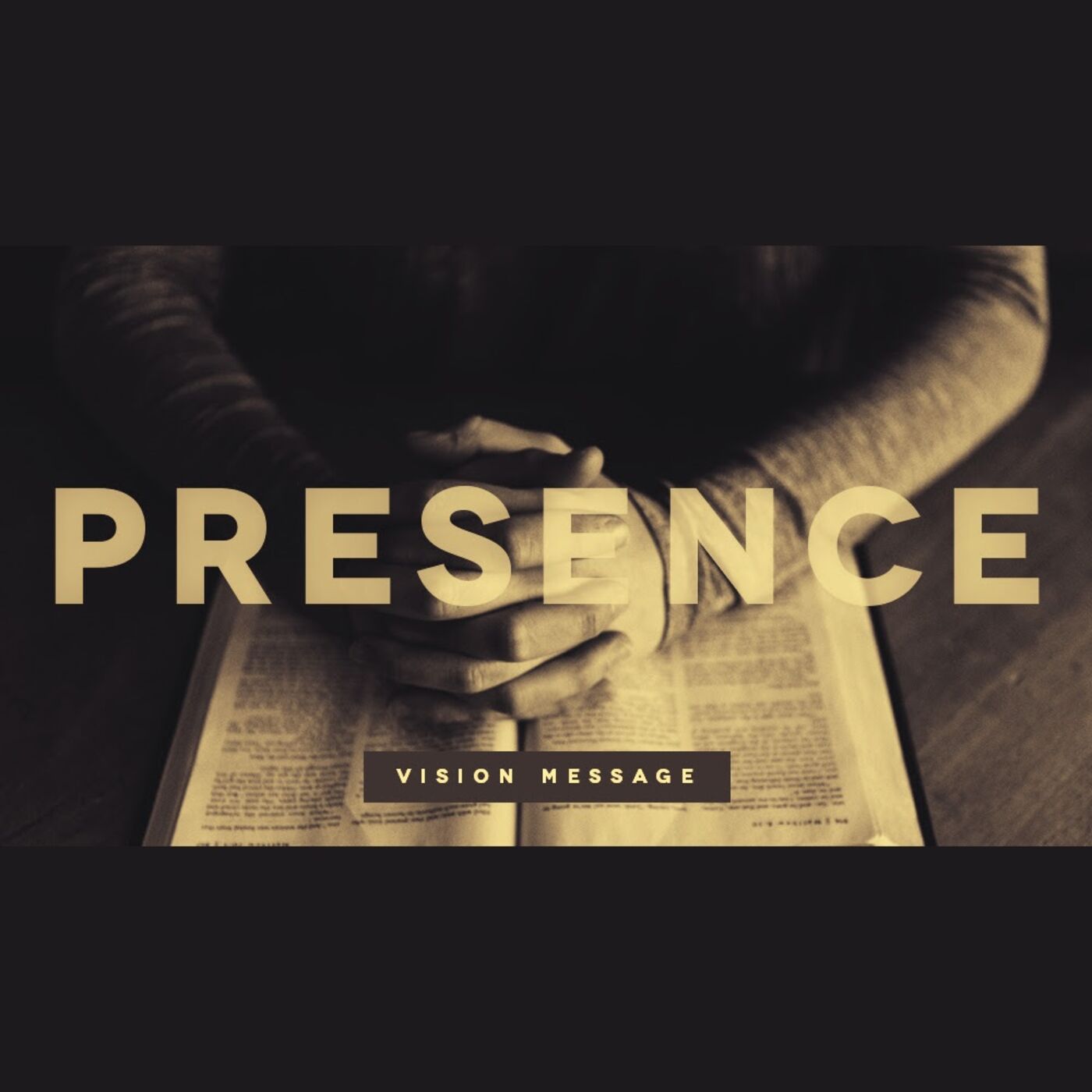 Vision Message: Presence (Ephesians 4)