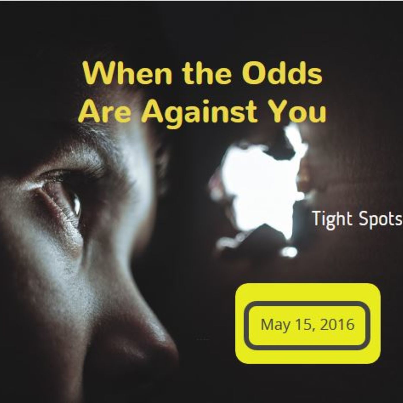 When the Odds are Against You: Tight Spots