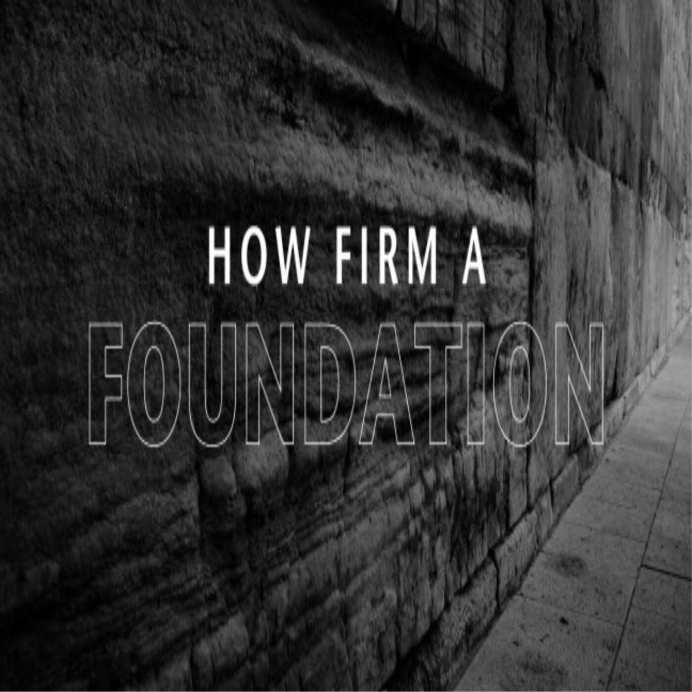 The Work of Christ - How Firm a Foundation - Part 5