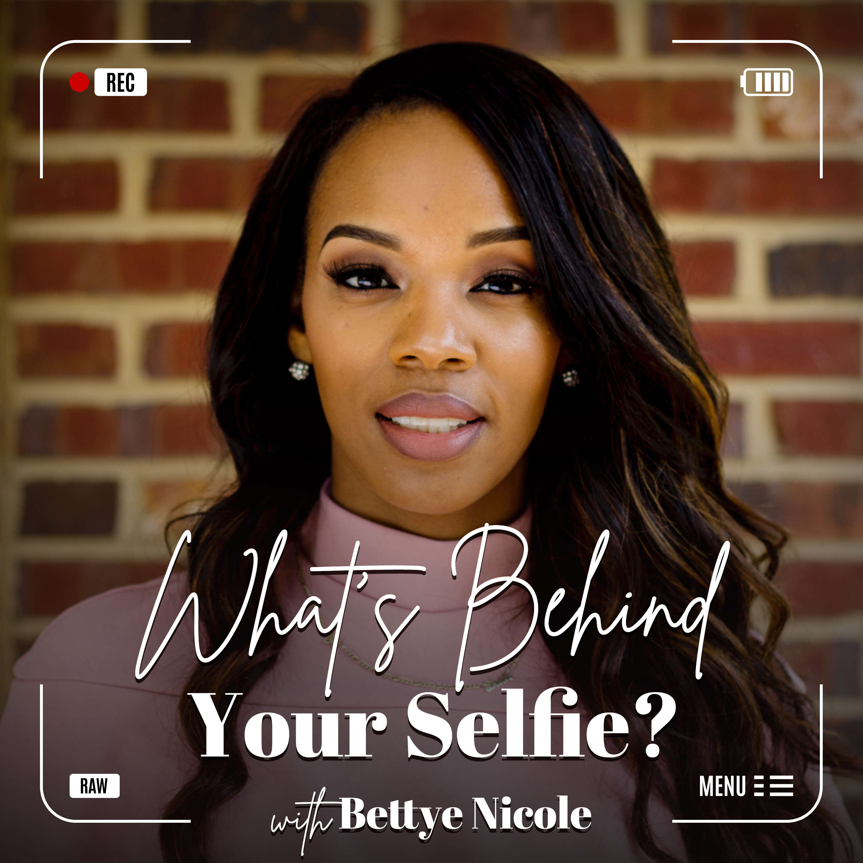 What's Behind Your Selfie? with Bettye Nicole