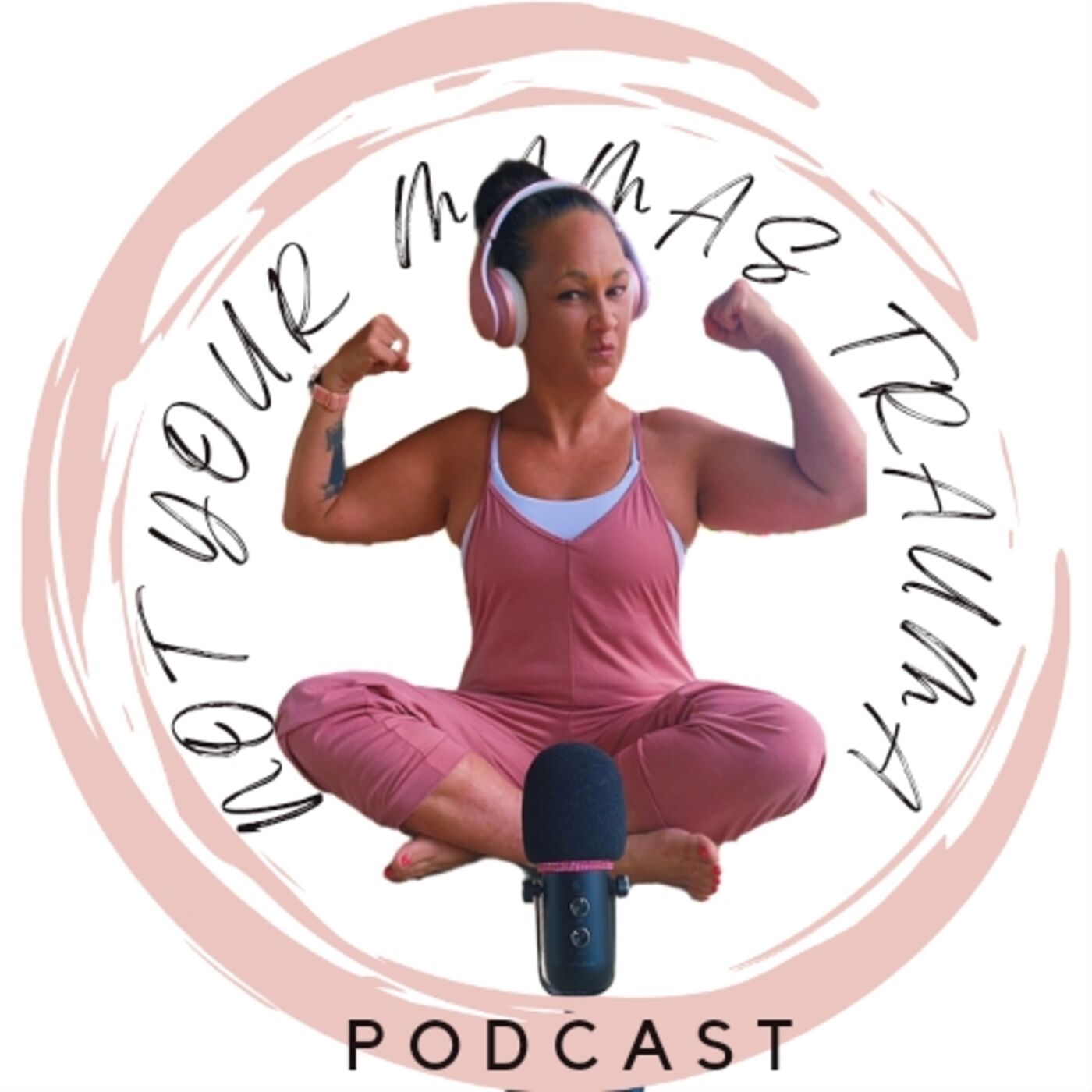 NOT YOUR MAMAS TRAUMA
