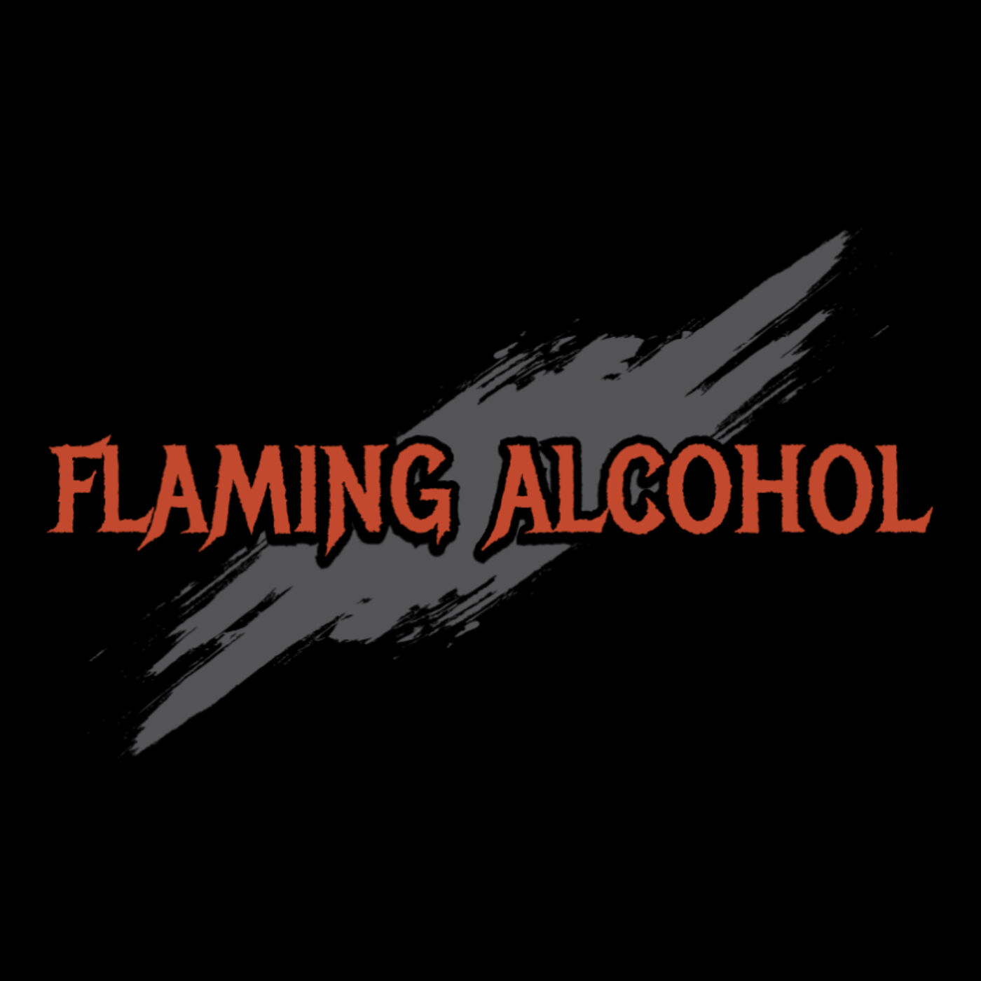 Flaming Alcohol podcast artwork