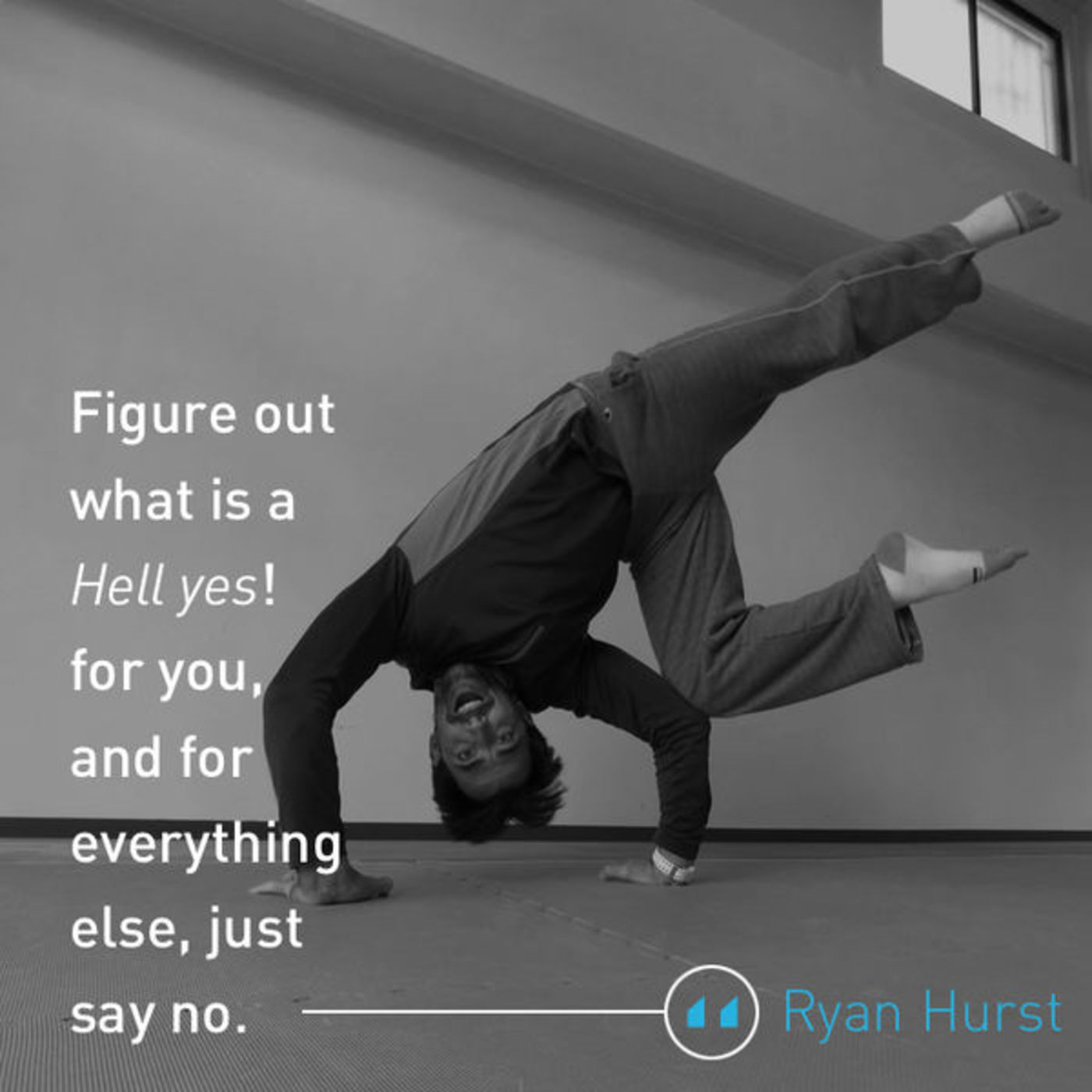 The “Hell Yes” Method Applied to Training and Life