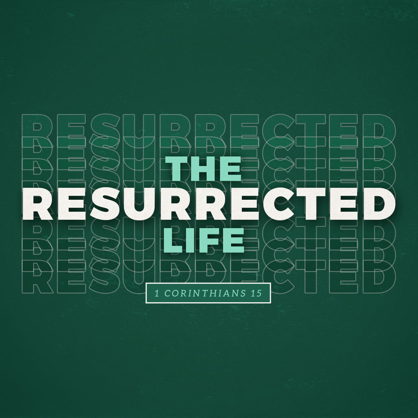 The Resurrected Life: The Resurrection Body (I Corinthians 15:35-49)