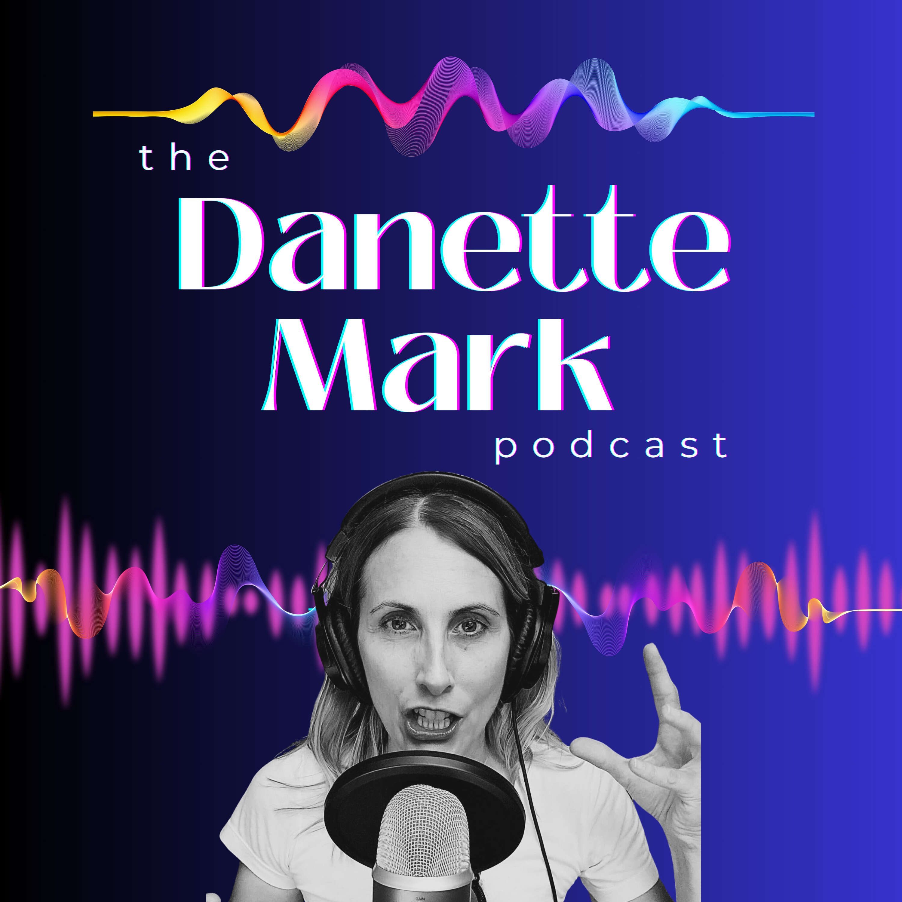 The Danette Mark Podcast podcast artwork