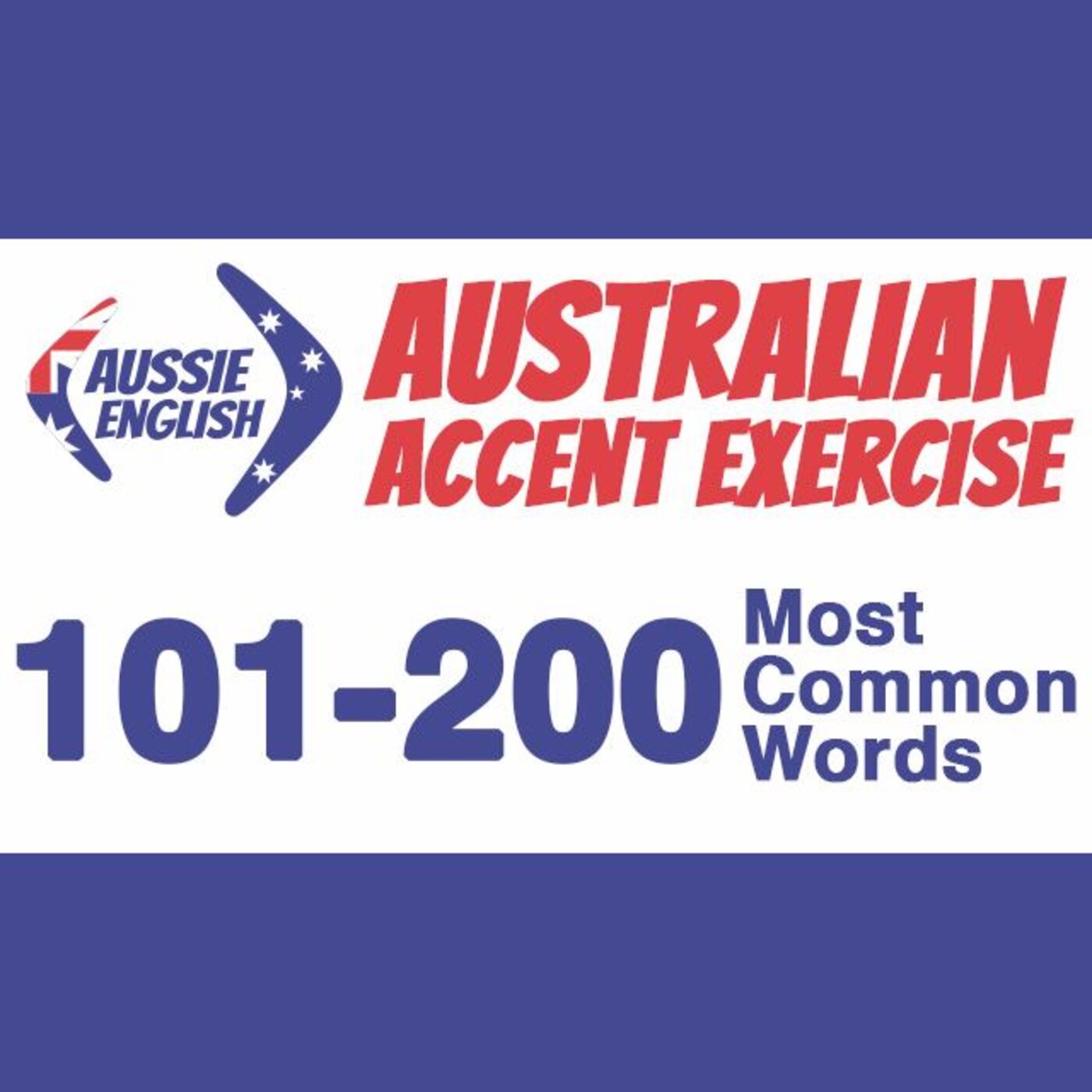 AE 367: 101-200 Most Common Words - Australian Accent Pronunciation Exercise