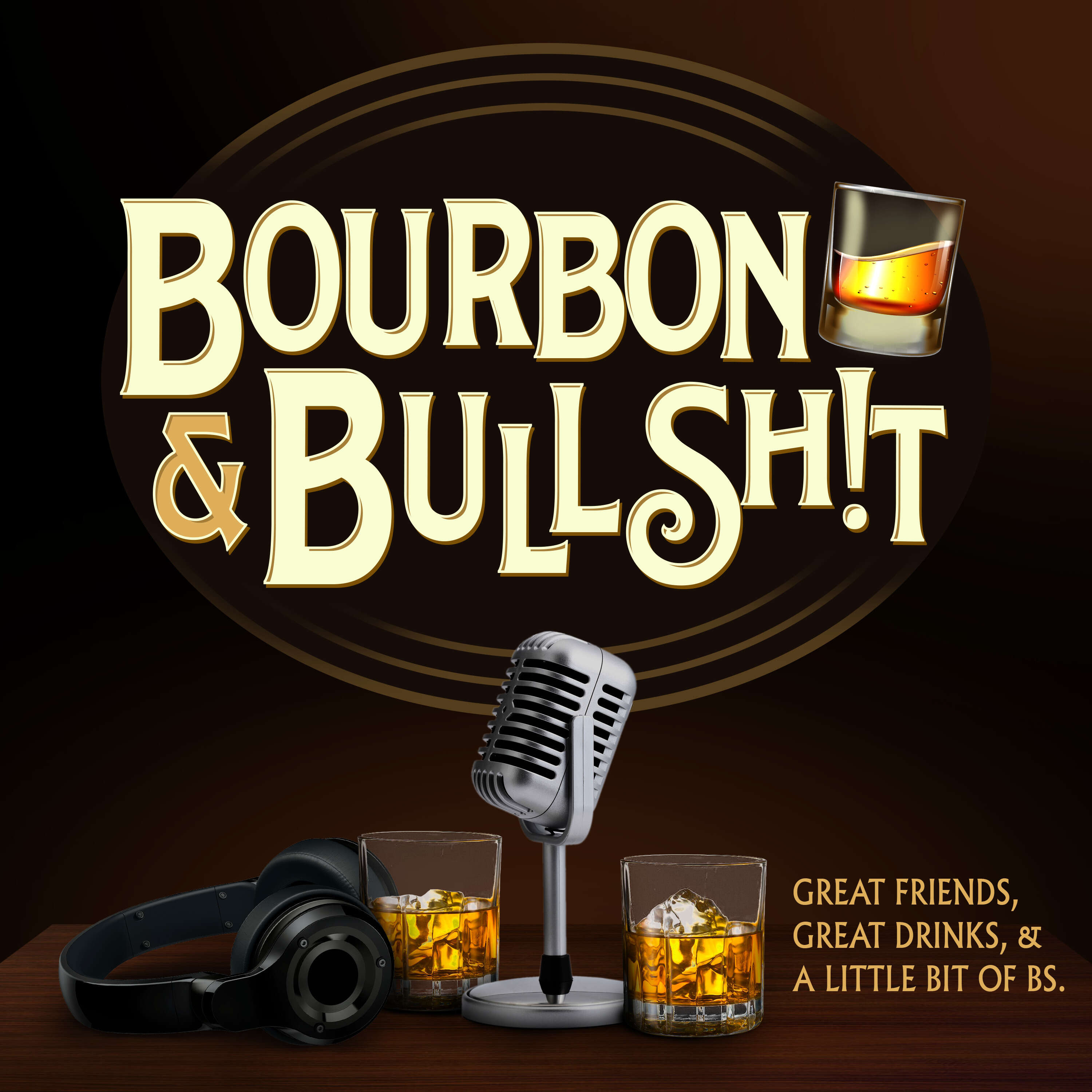 Bourbon & BullSh!T podcast artwork