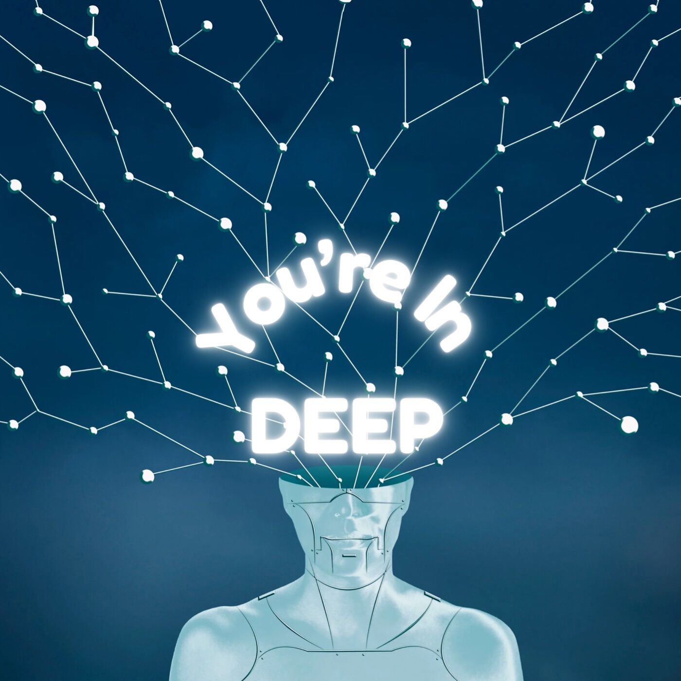 You're In Deep