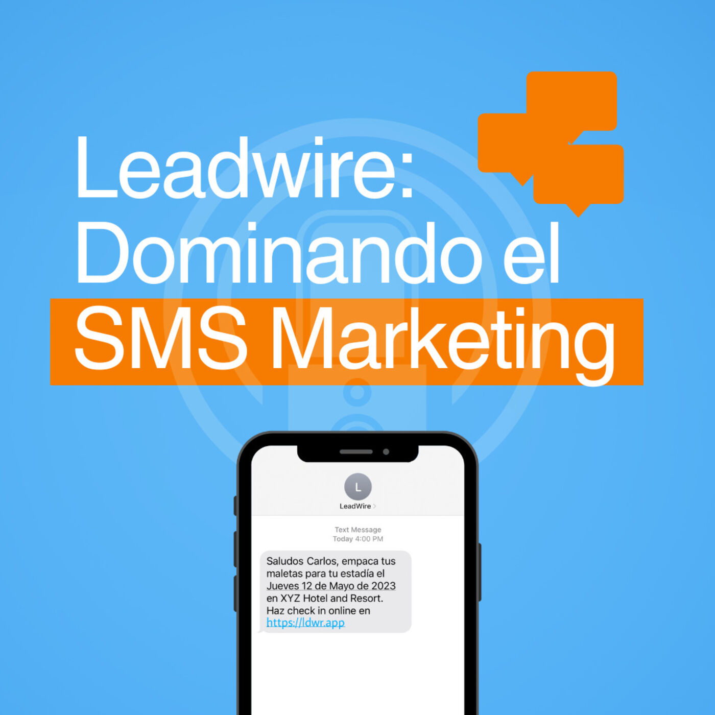 Leadwire: Dominando el SMS Marketing