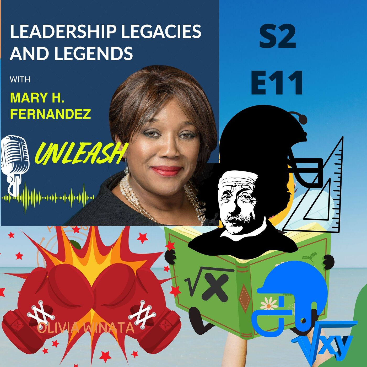 Leadership Legacies & Legends Unleash Podcast with Mary H Fernandez