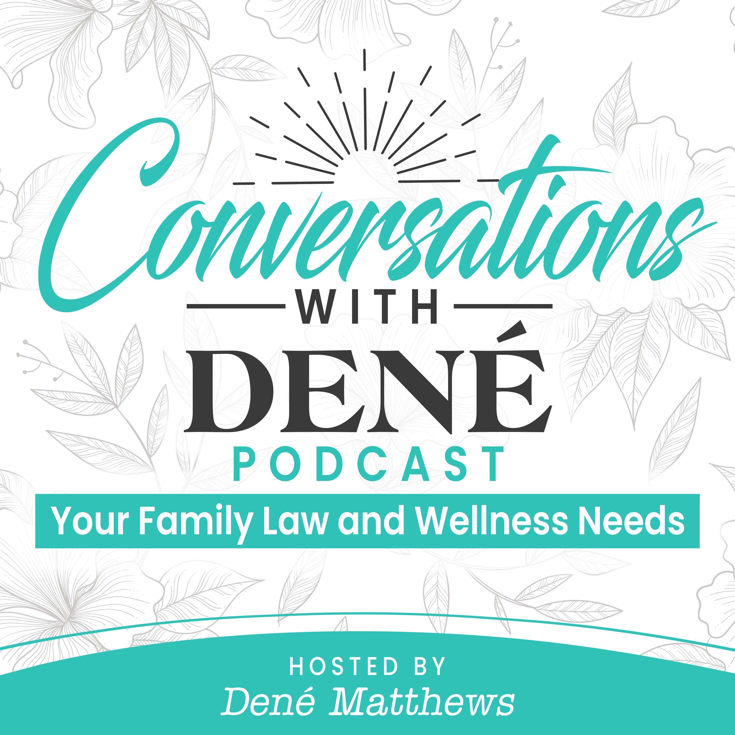 Conversations with Dene: Your Family Law and Wellness Needs cover art