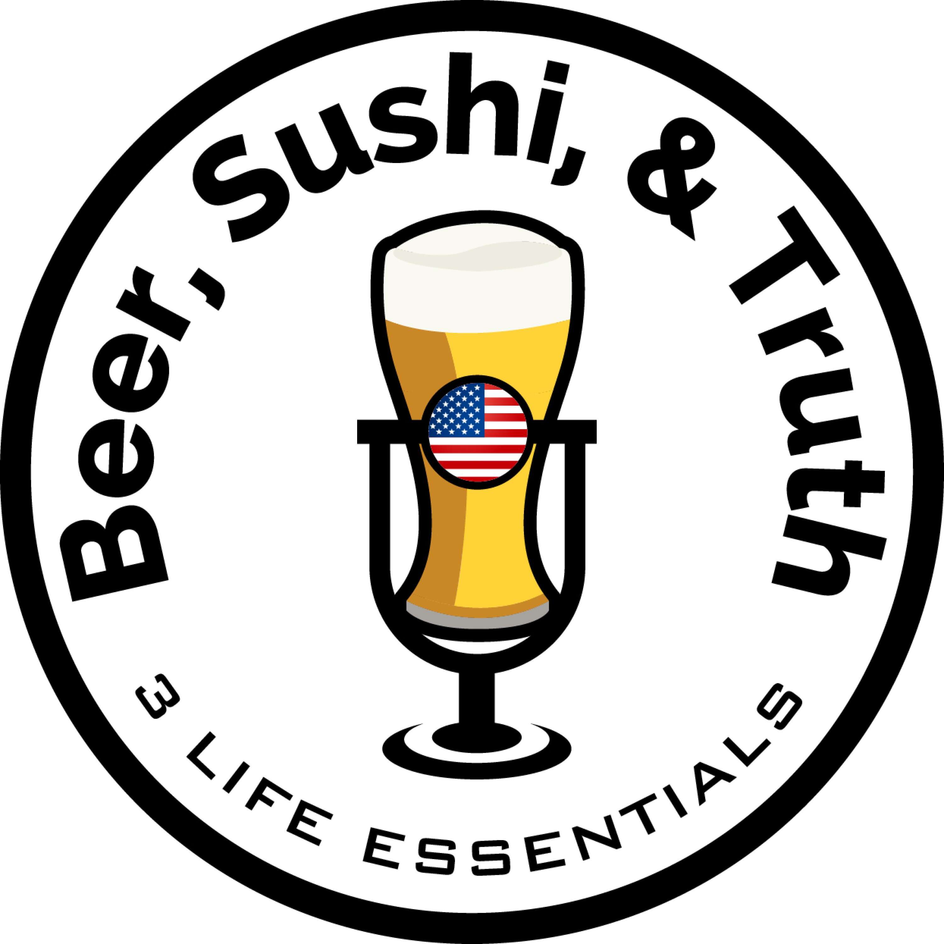 Beer, Sushi, & Truth
