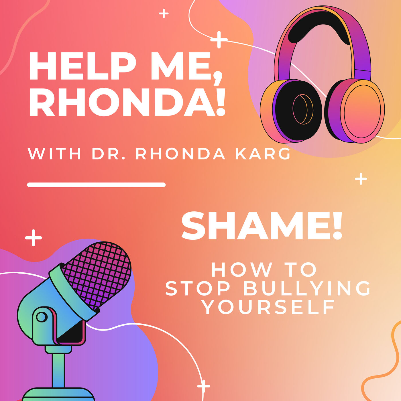 Help Me, Rhonda! with Dr. Rhonda Karg