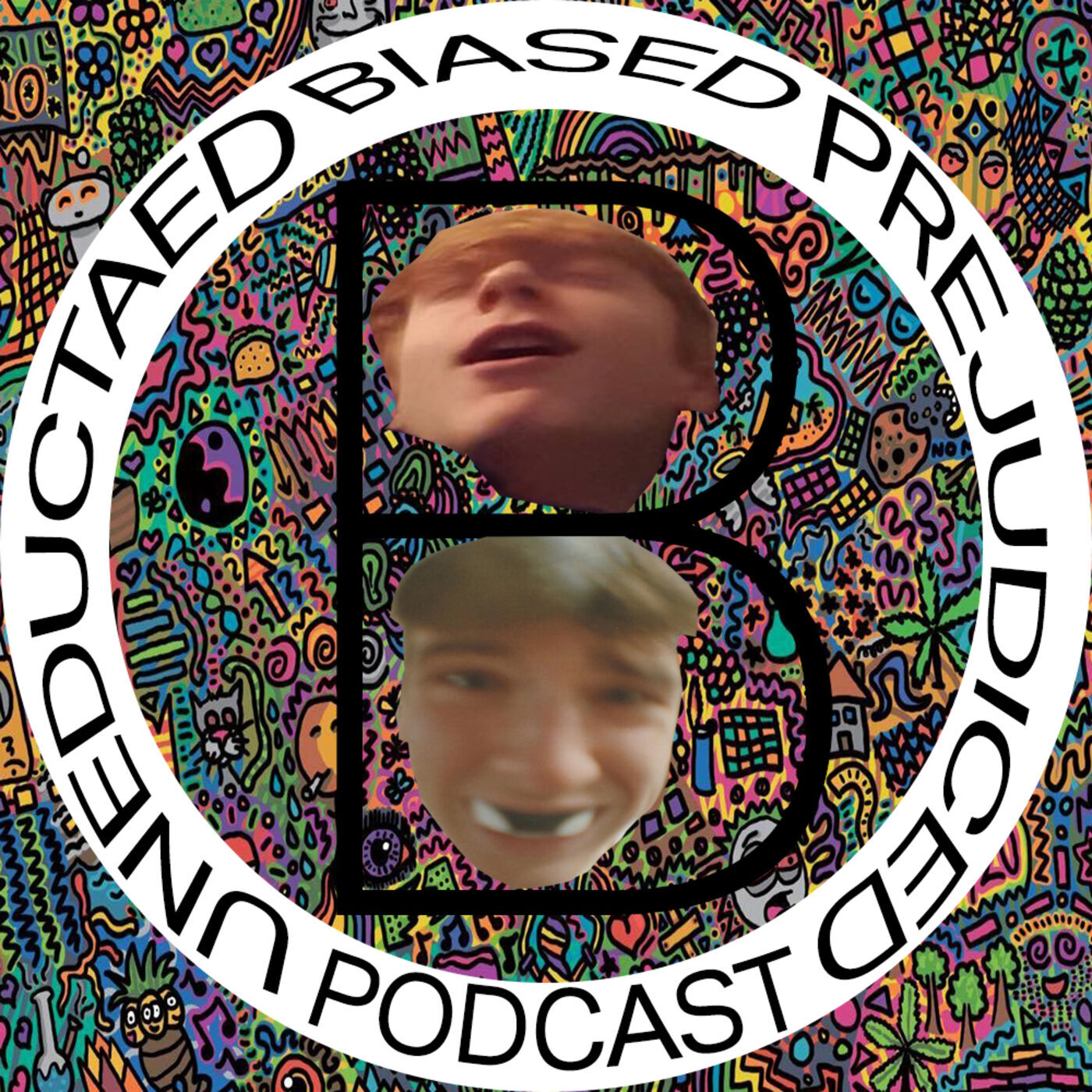 Biased Uneducated And Prejudiced Podcast