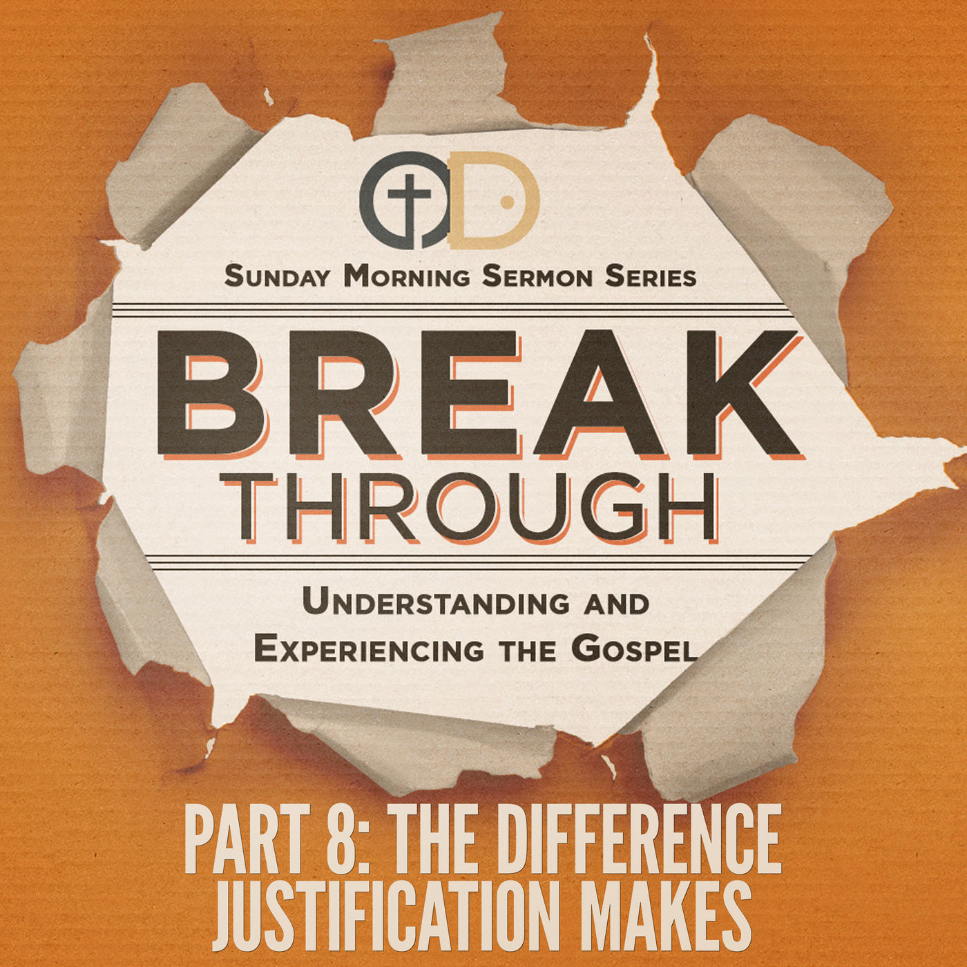 Break Through- Part 8: The Difference Justification Makes
