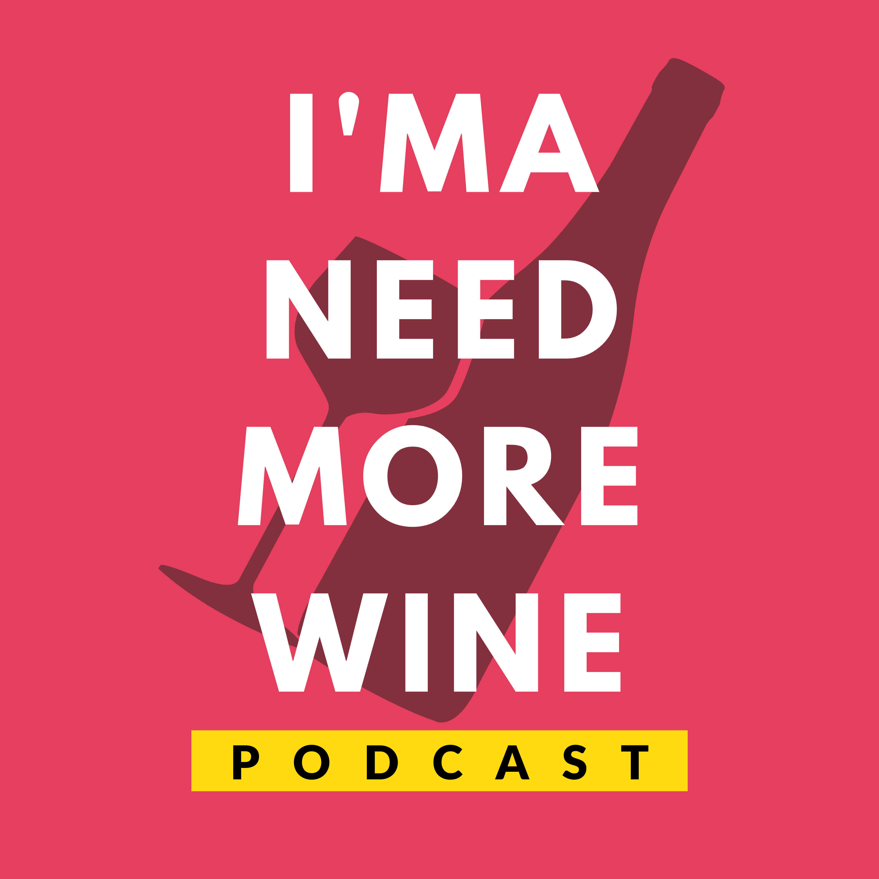 I'ma Need More Wine Podcast TV Podcast Podchaser