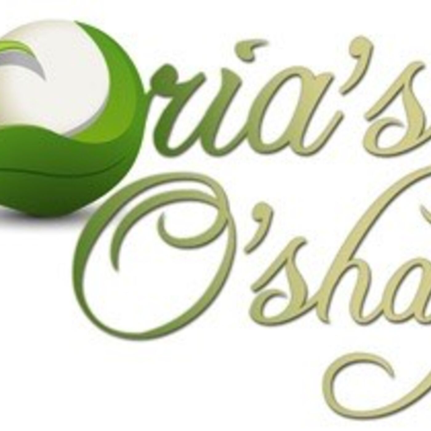 Oria’s O’shay Podcast