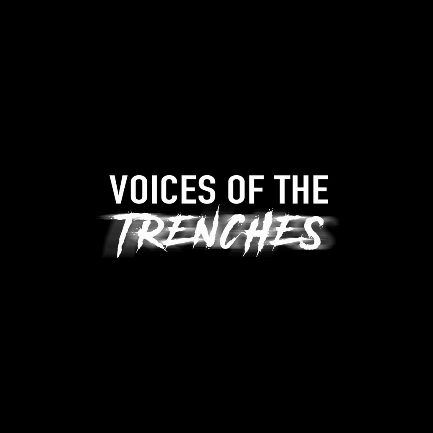 Voices Of The Trenches