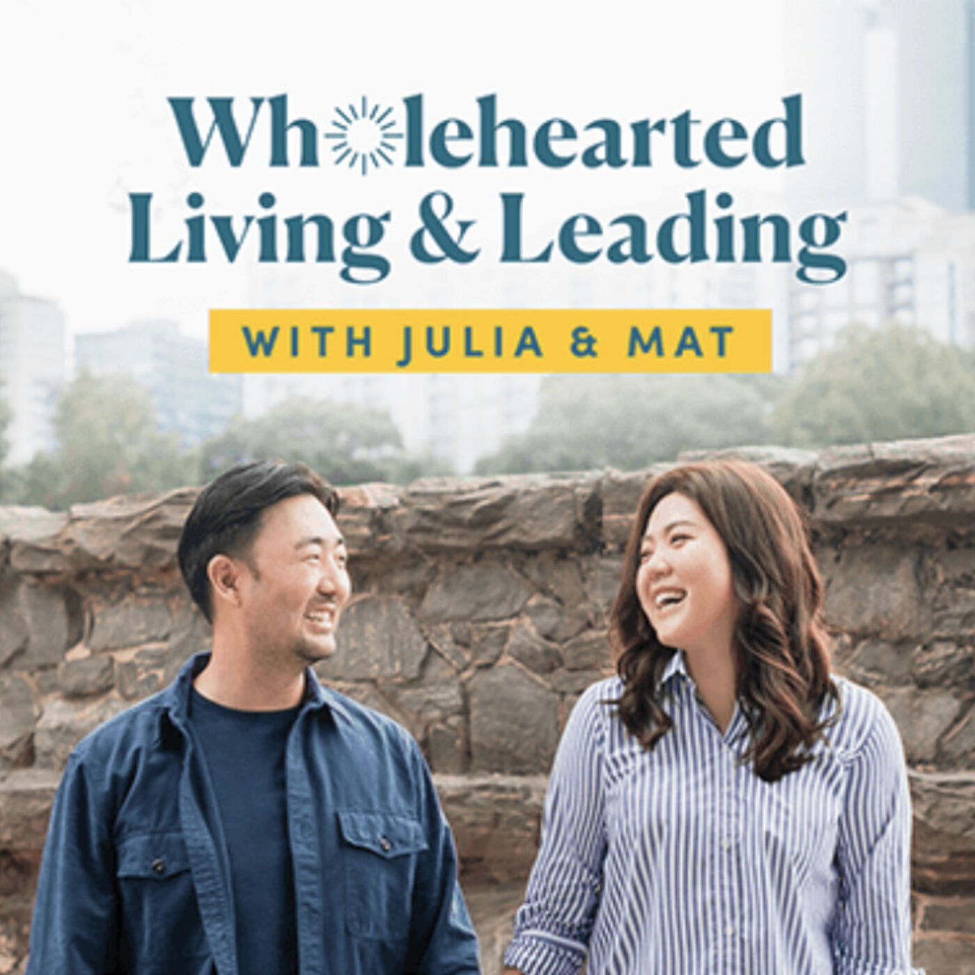 Wholehearted Living & Leading