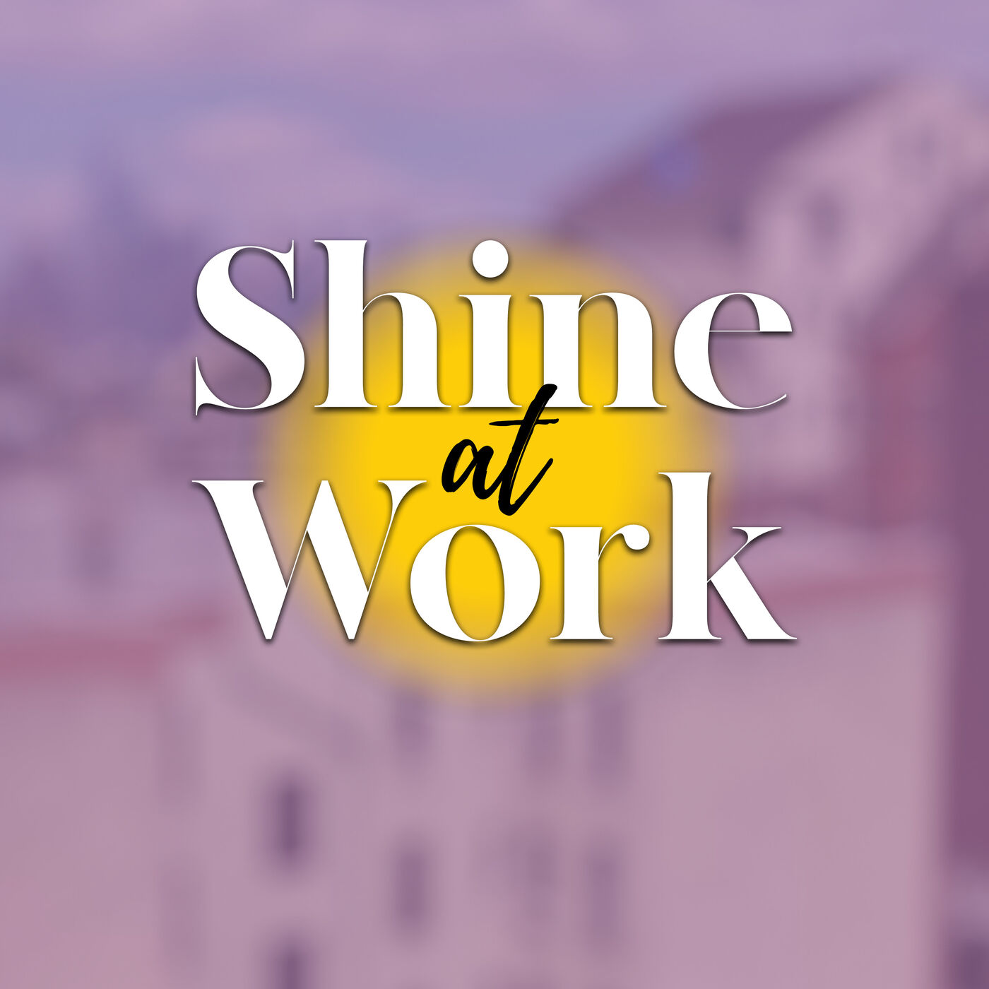 Shine at Work®